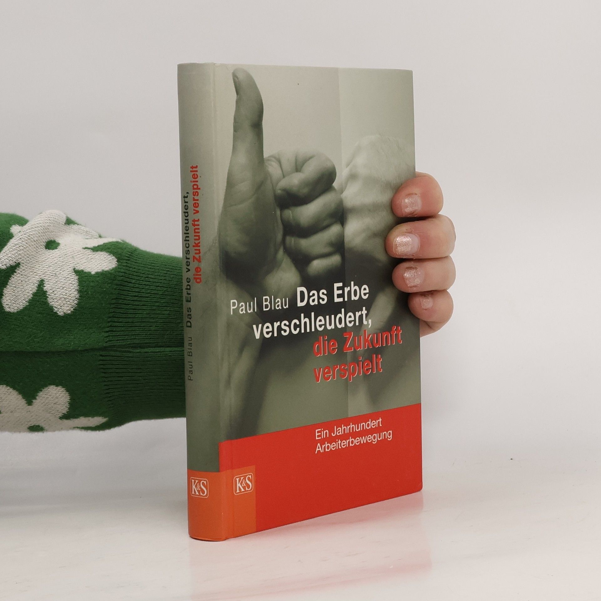 Paul Blau Das Erbe verschleudert, die Zukunft verspielt