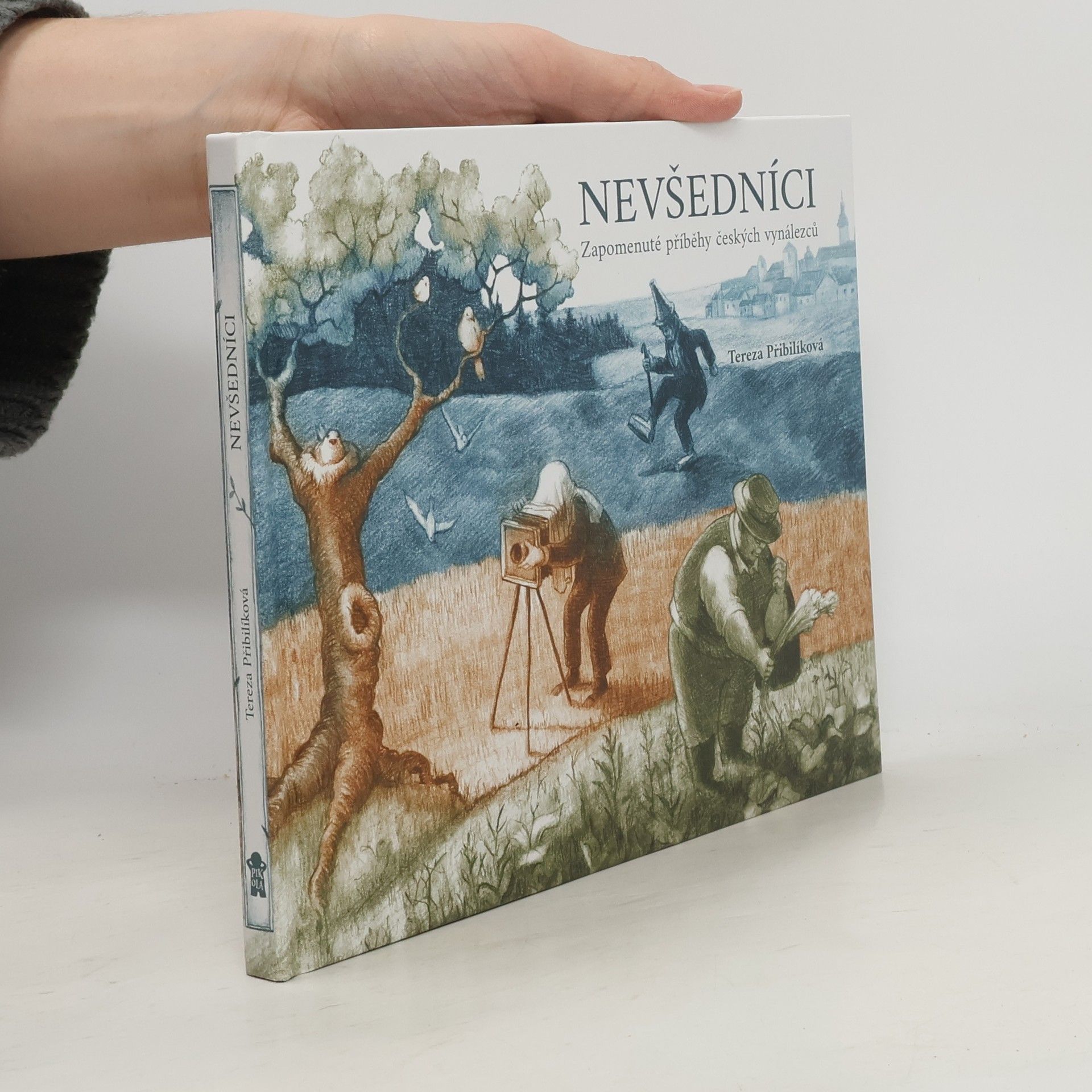 Tereza Přibilíková Nevšedníci : zapomenuté příběhy českých vynálezců