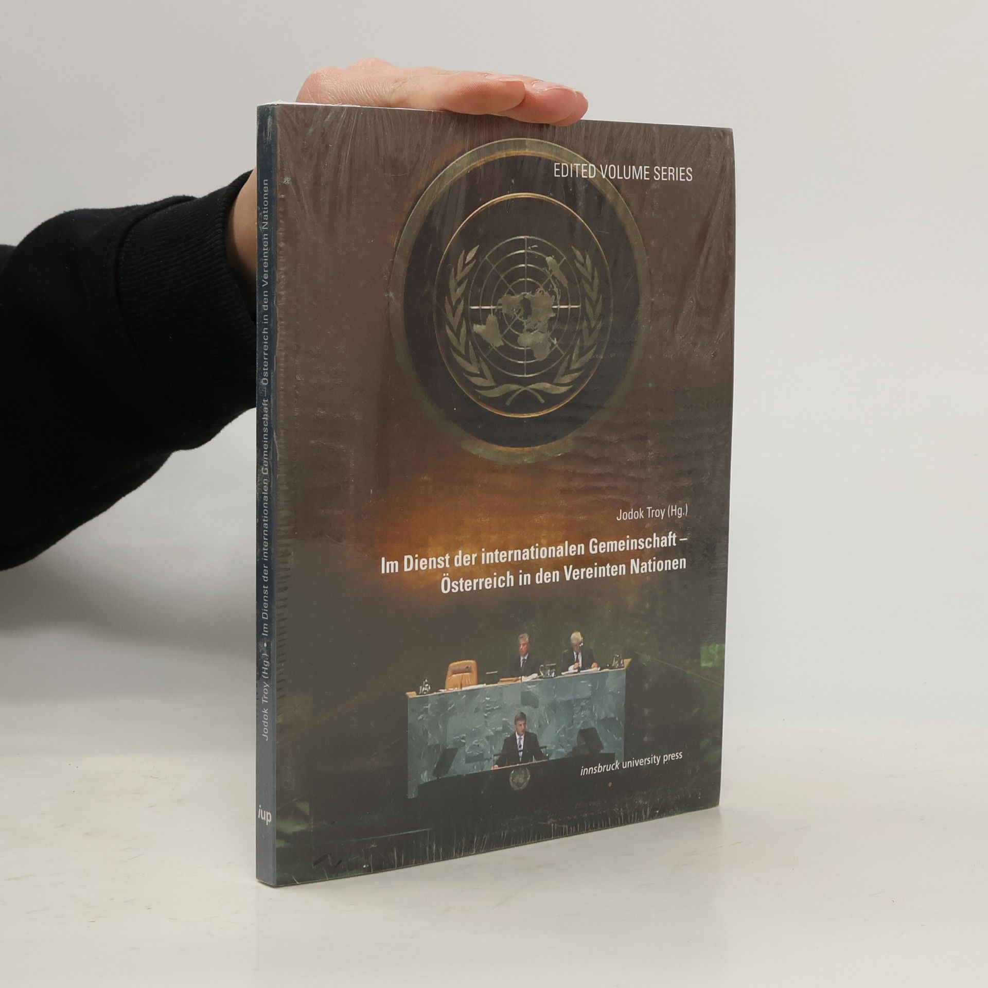 Jodok Troy Im Dienst der internationalen Gemeinschaft – Österreich in den Vereinten Nationen