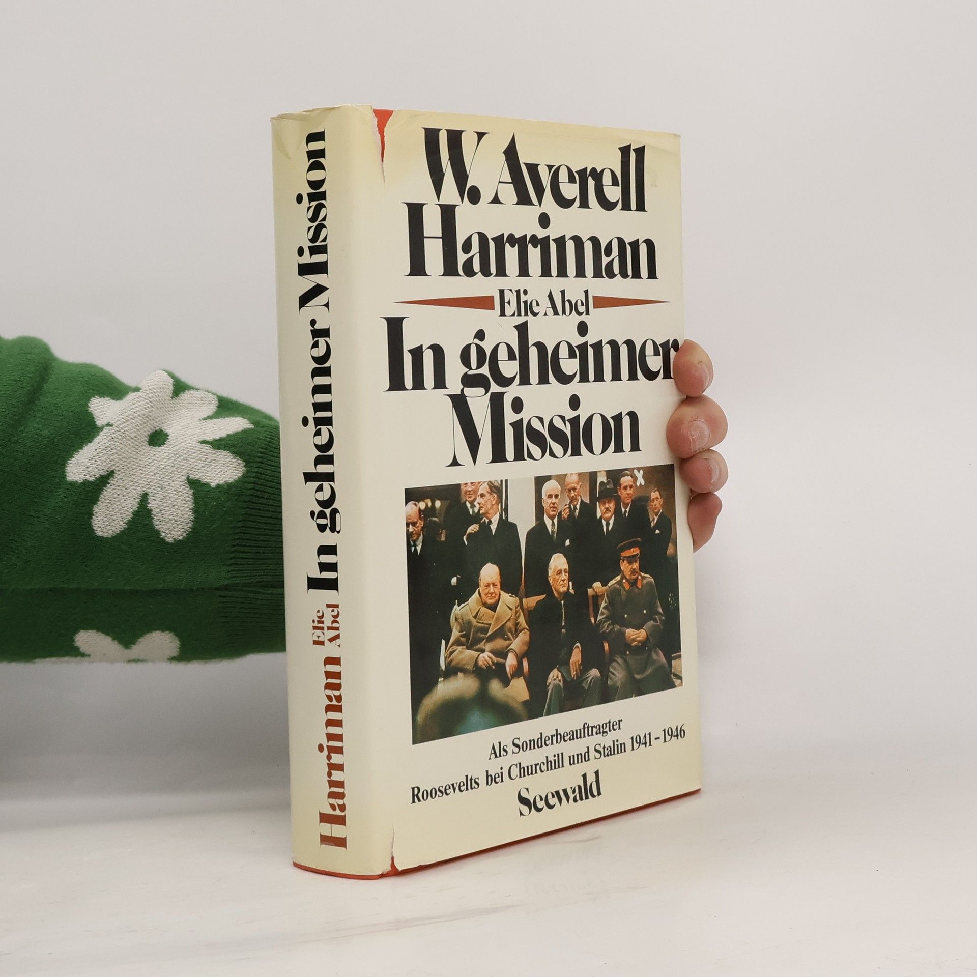 William Averell Harriman In geheimer Mission