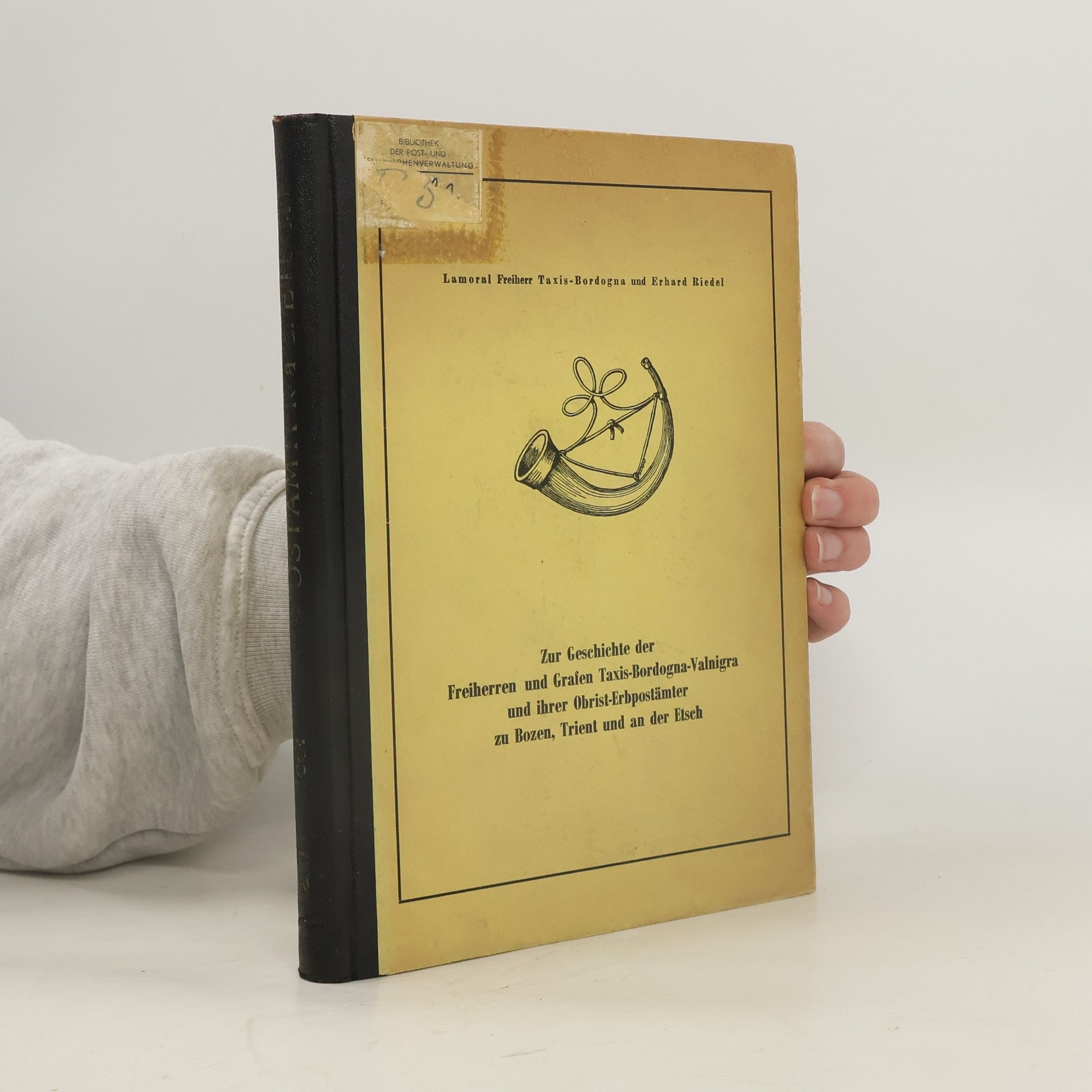 Collectif d'auteurs Zur Geschichte der Freiherren und Grafen Taxis-Bordogna-Valnigra und ihrer Obrist-Erbpostämter zu Bozen, Trient und an der Etsch