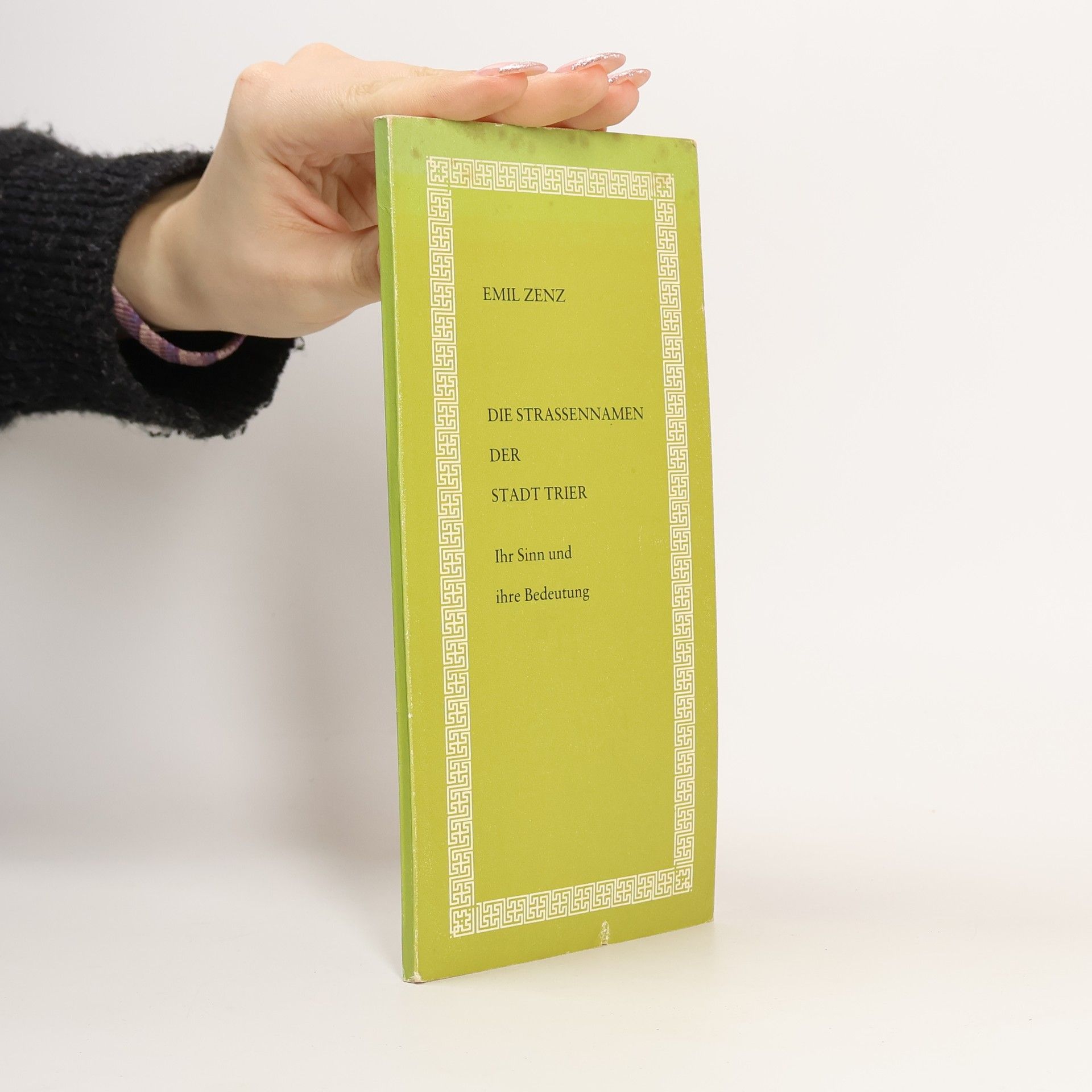 Emil Zenz Die Strassennamen der Stadt Trier