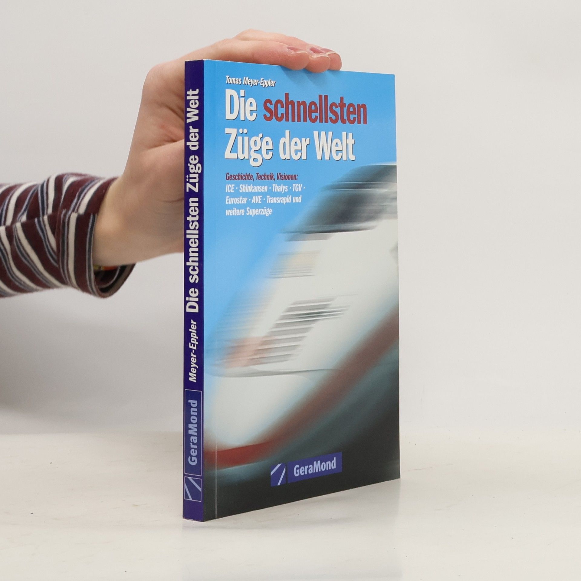 Tomas Meyer-Eppler Die schnellsten Züge der Welt