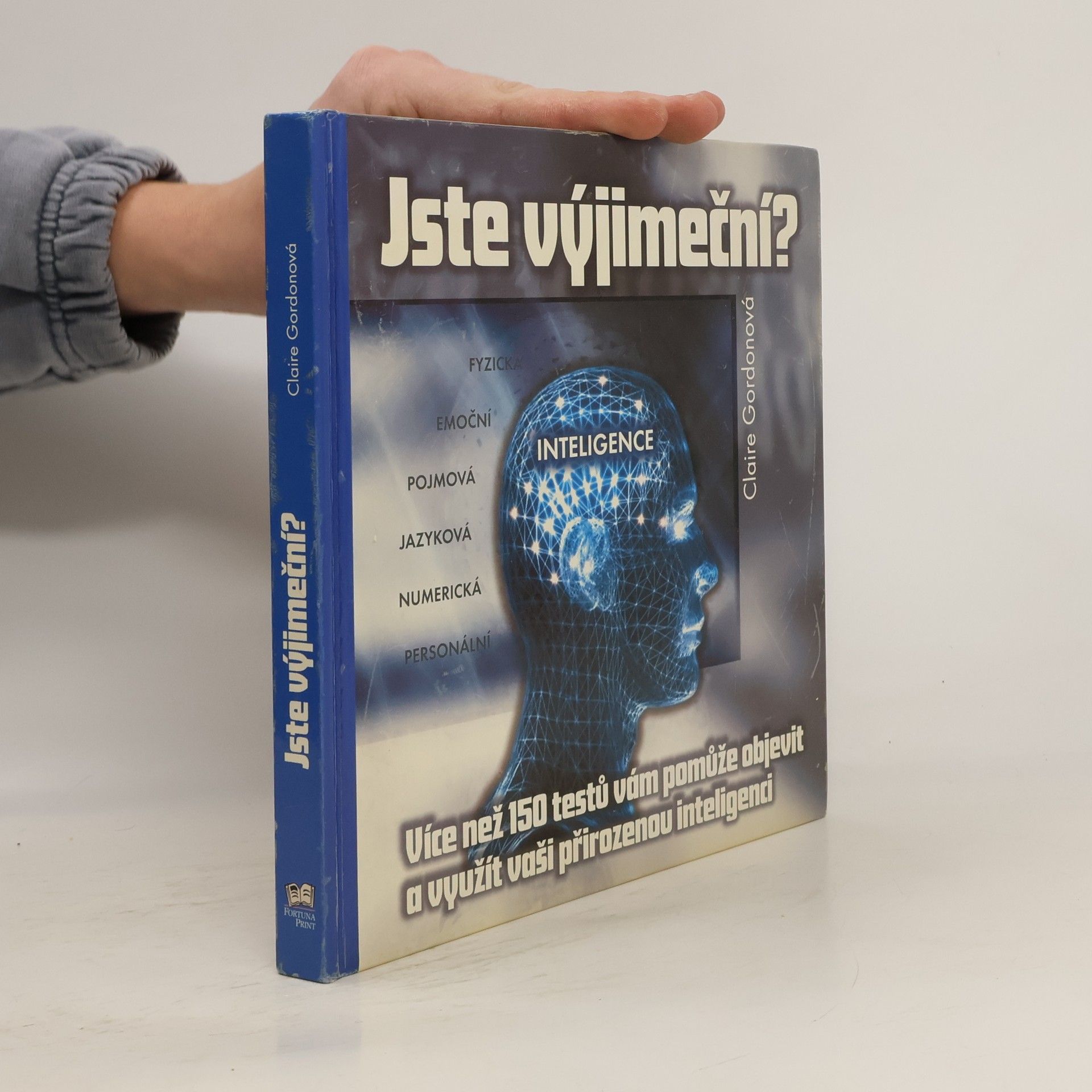 Jste výjimeční? : přes 150 testů, které vám pomohou objevit a rozvinout vaši přirozenou inteligenci