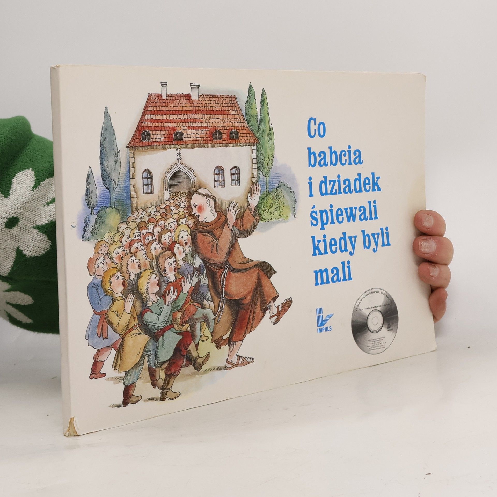 Katarzyna Zachwatowicz-Jasieńska Co babcia i dziadek śpiewali kiedy byli mali + 2 CD