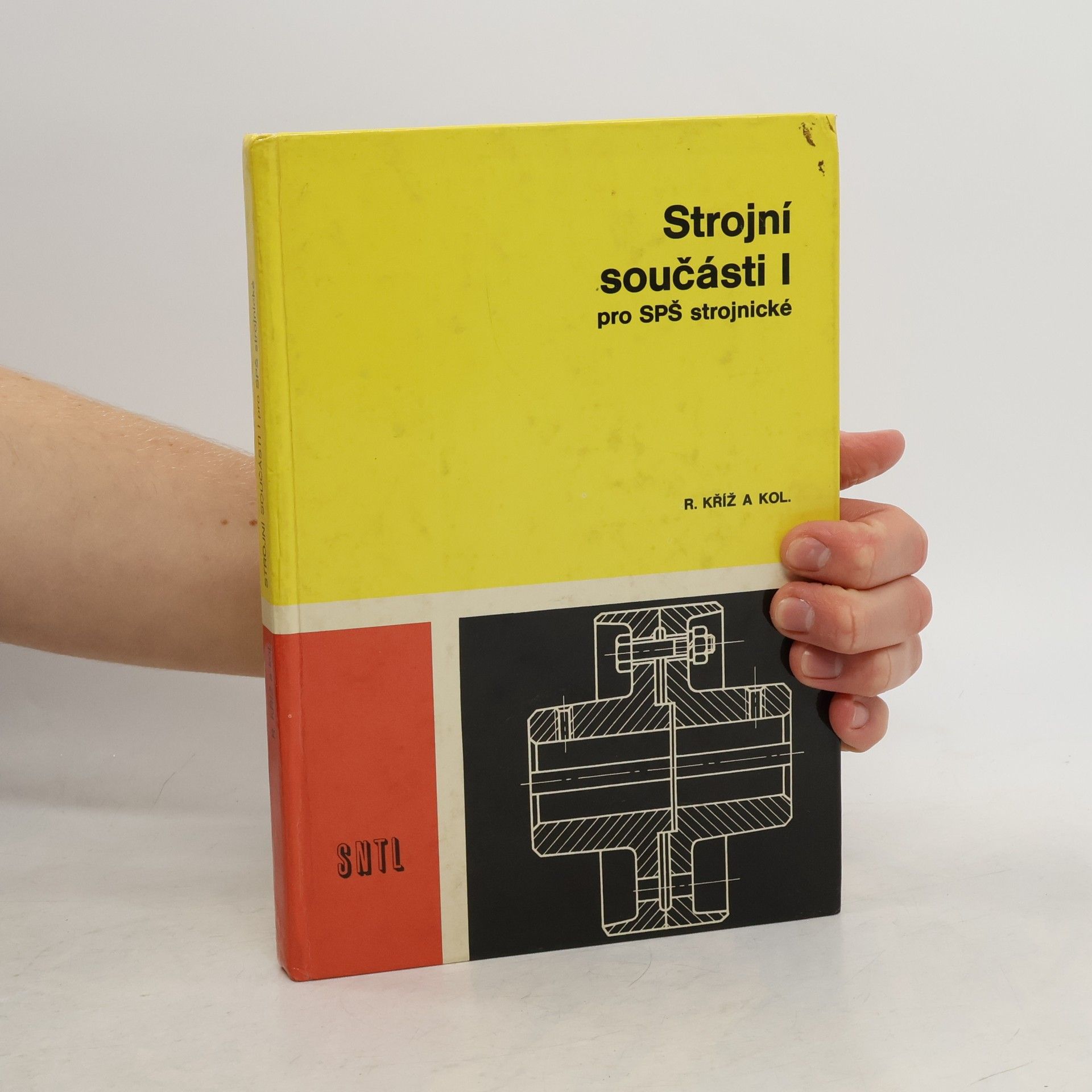 Rudolf Kříž Strojní součásti I pro střední průmyslové školy strojnické