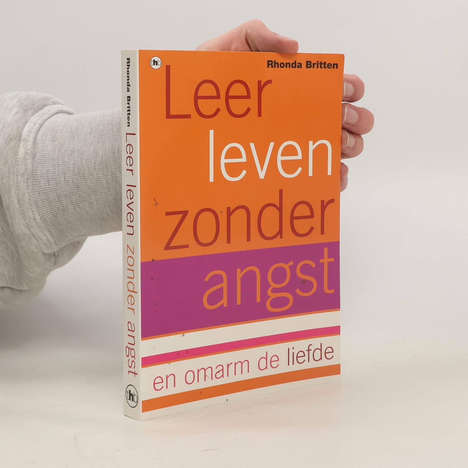 Leer leven zonder angst en omarm de liefde