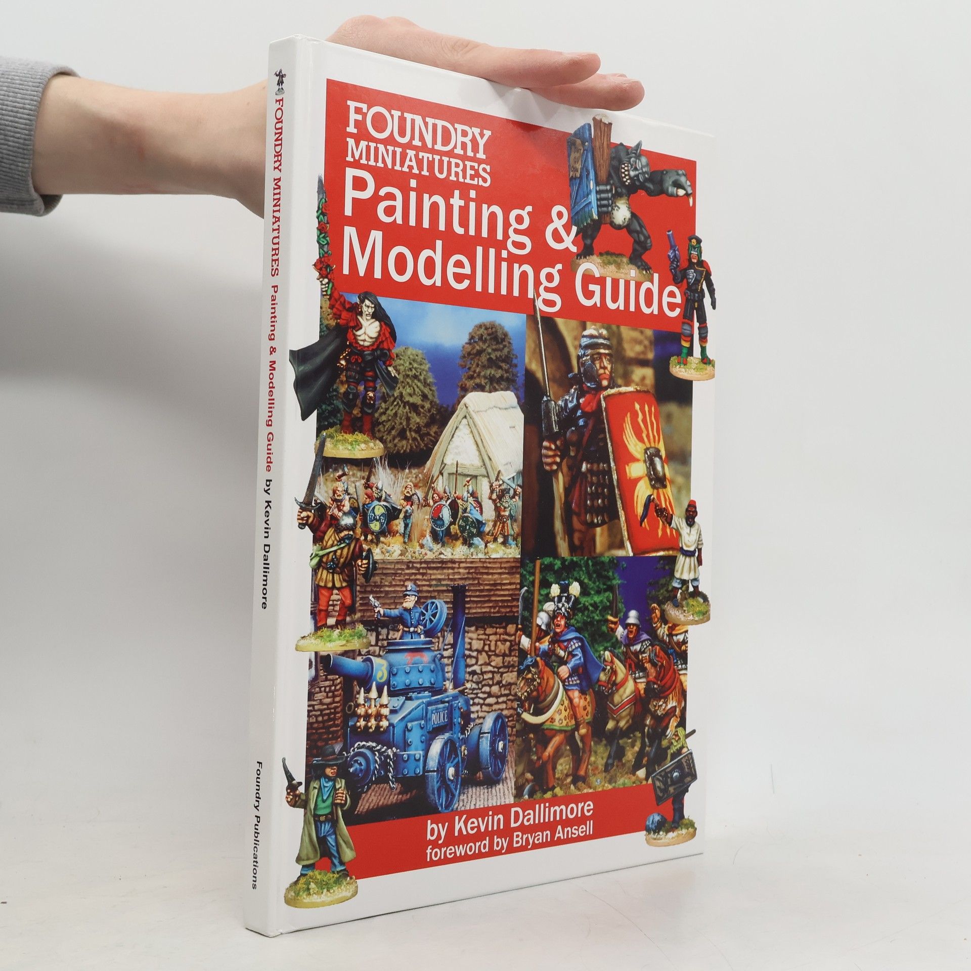 Kevin Dallimore Foundry Miniatures Painting and Modeling Guide