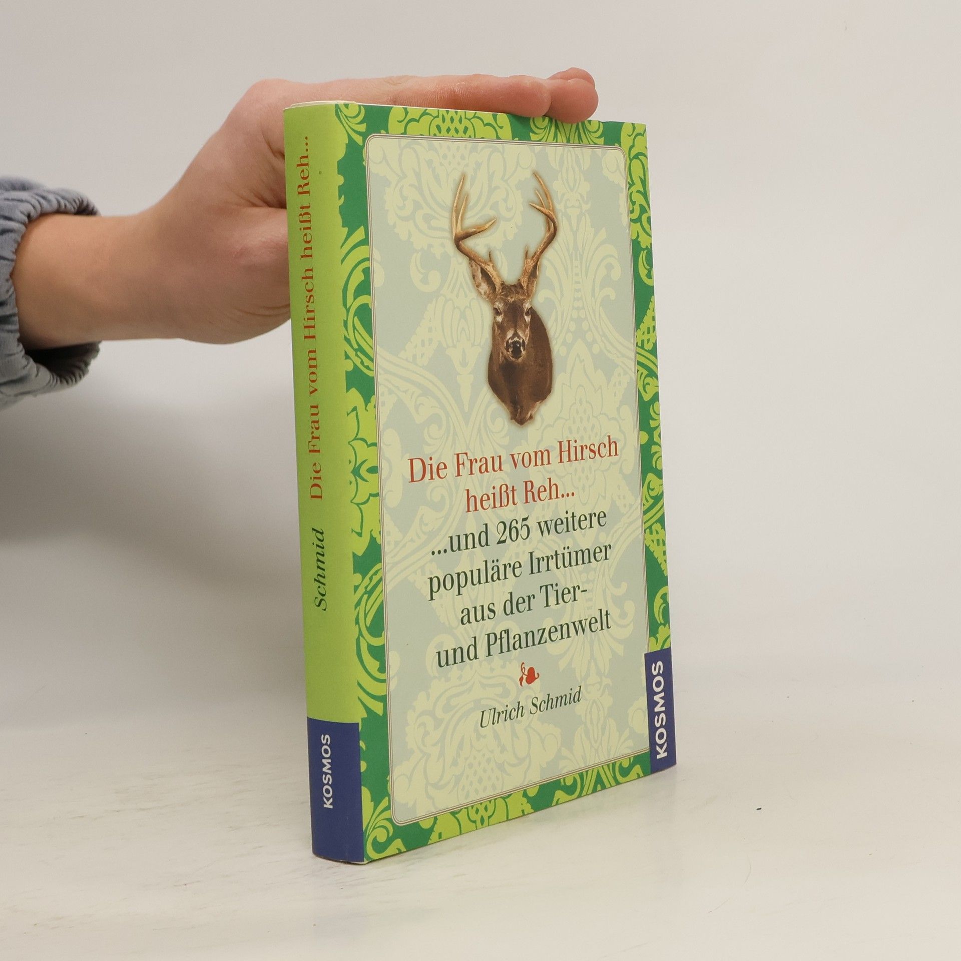 Ulrich Schmid Die Frau vom Hirsch heißt Reh ...