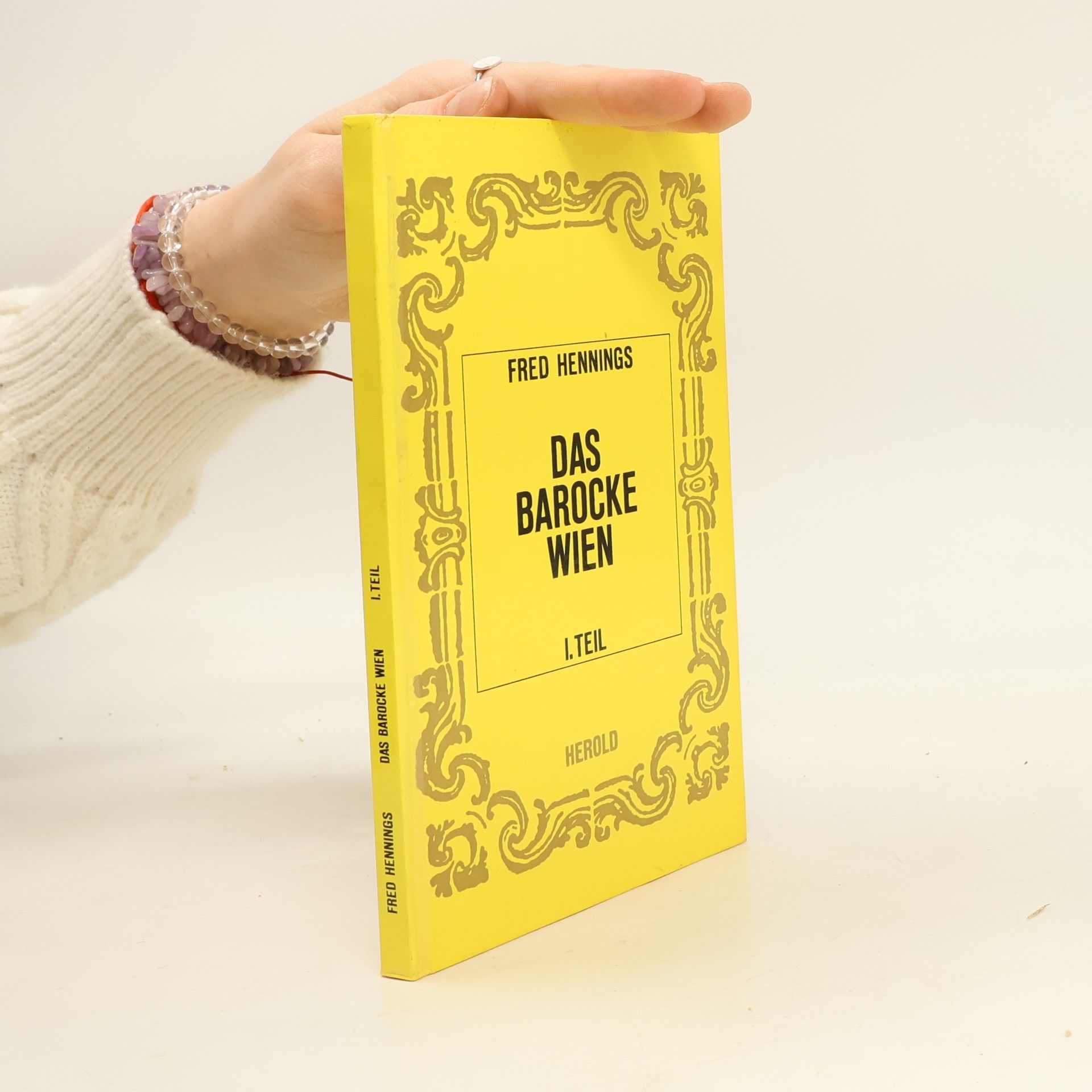 Fred Hennings Das Barocke Wien. I. Teil 1620 bis 1983