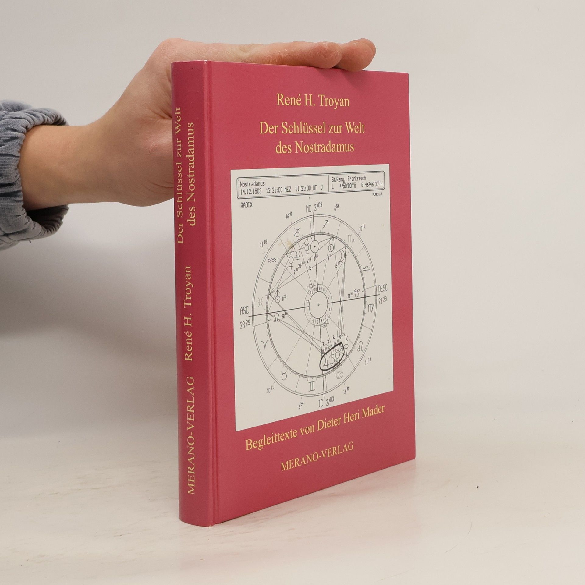 Rene H. Troyan Der Schlüssel zur Welt des Nostradamus