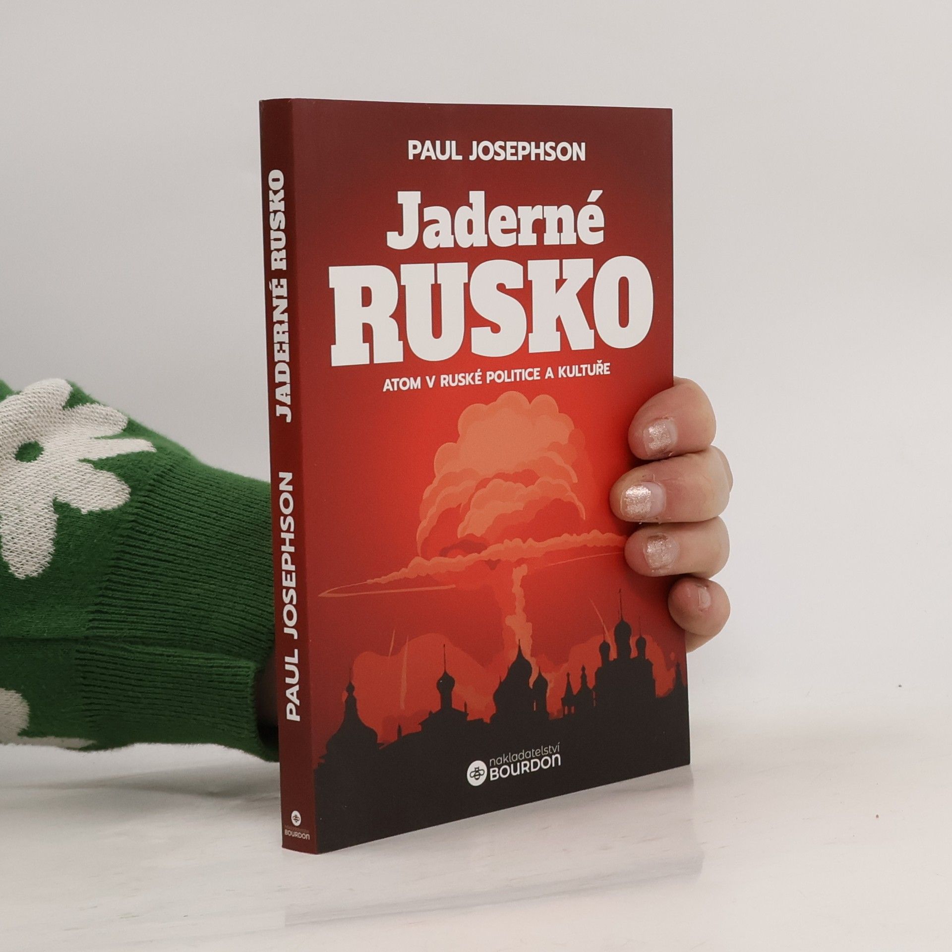 Paul R. Josephson Jaderné Rusko atom v Ruské politice a kultuře