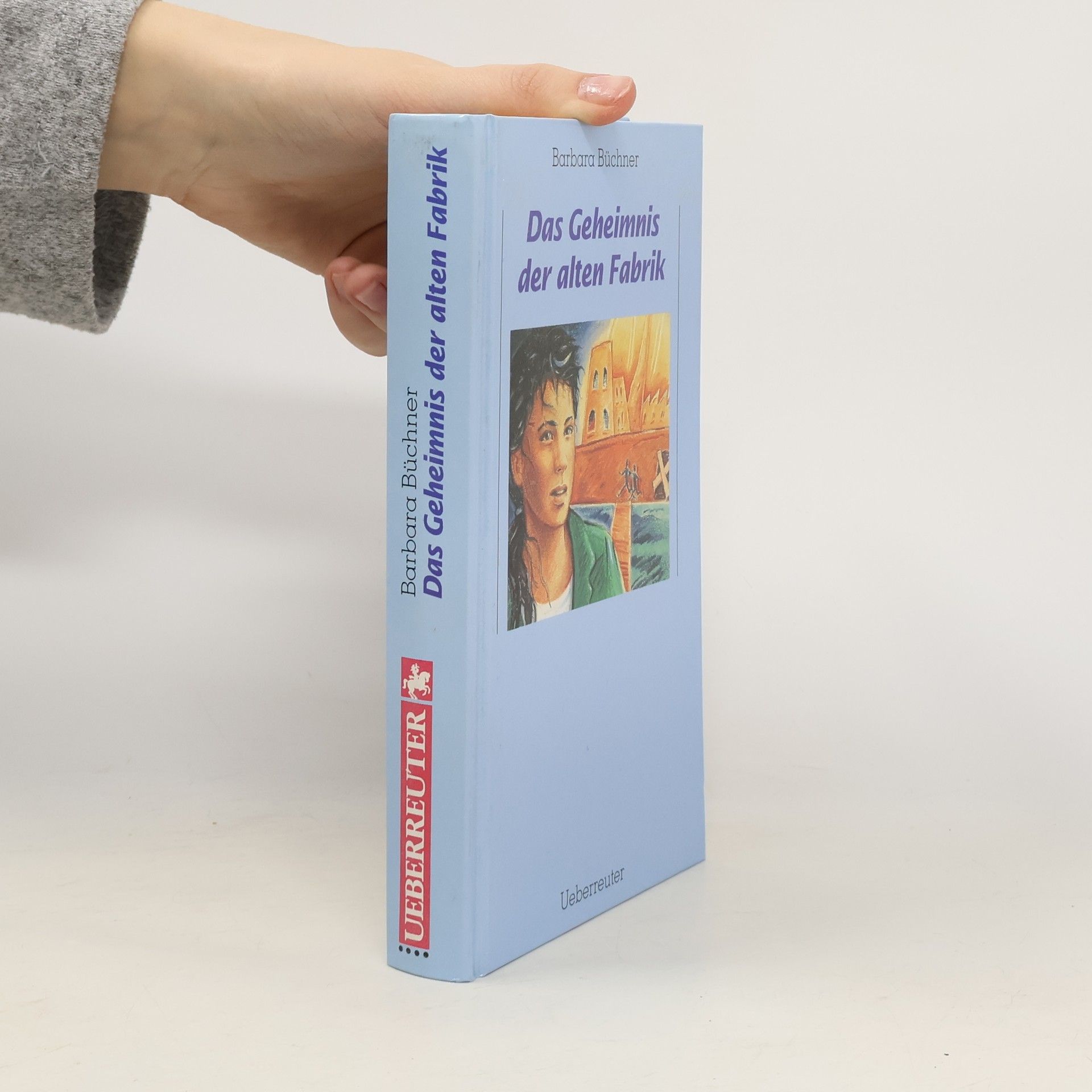 Barbara Büchner Das Geheimnis der alten Fabrik