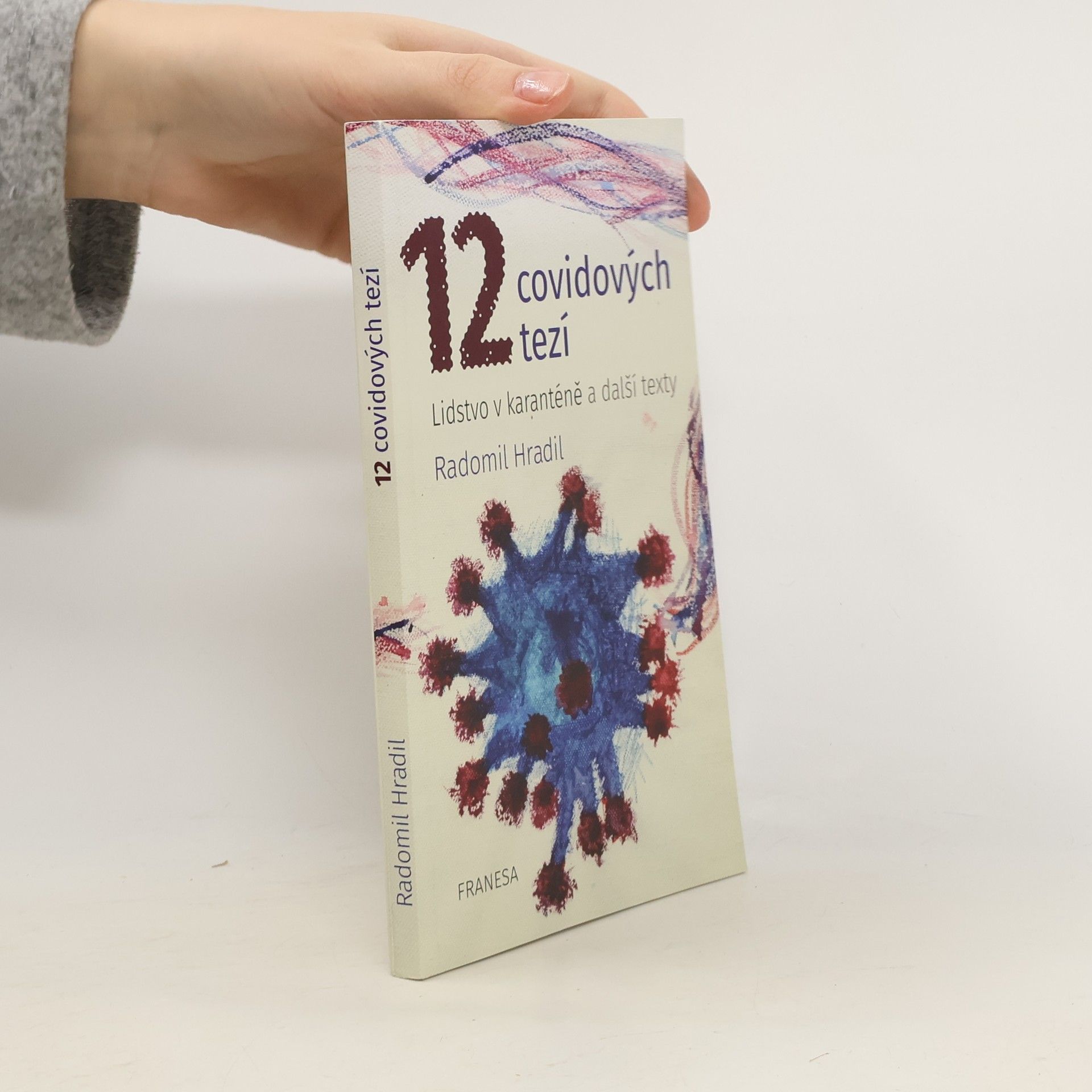 Radomil Hradil 12 covidových tezí – Lidstvo v karanténě a další texty