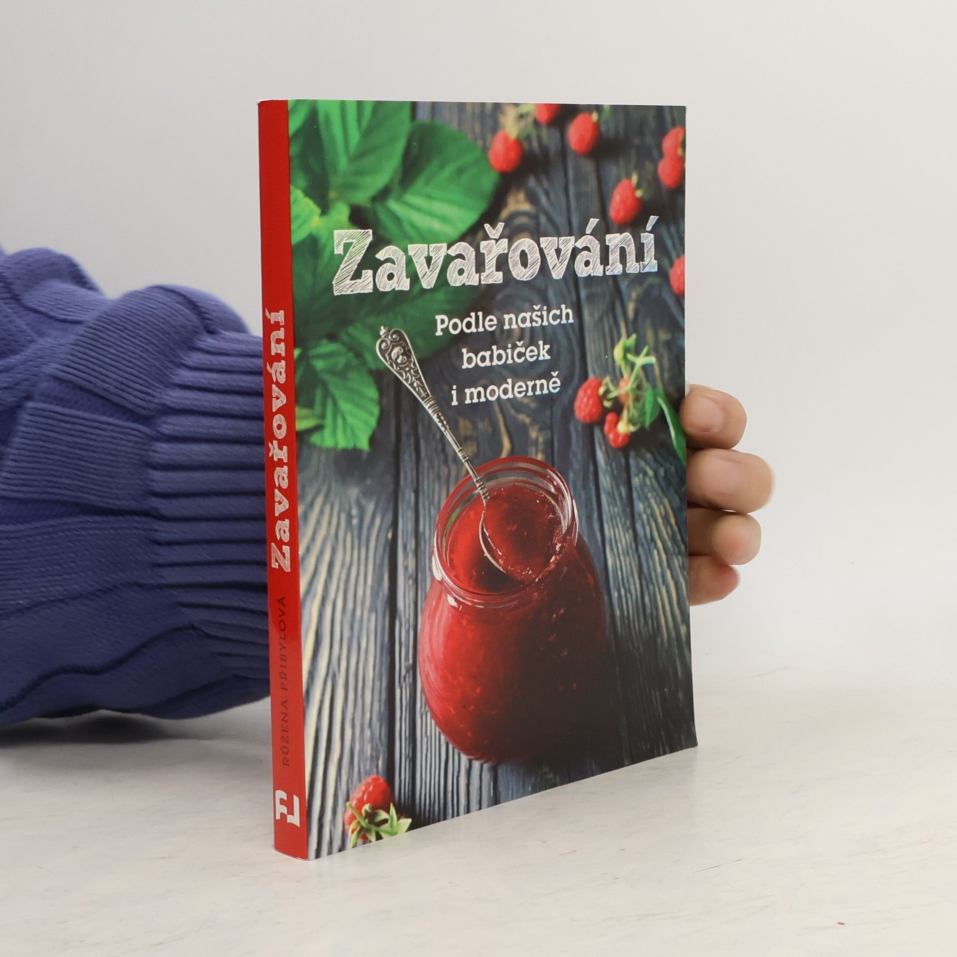 Růžena Přibylová Zavařování : podle našich babiček i moderně