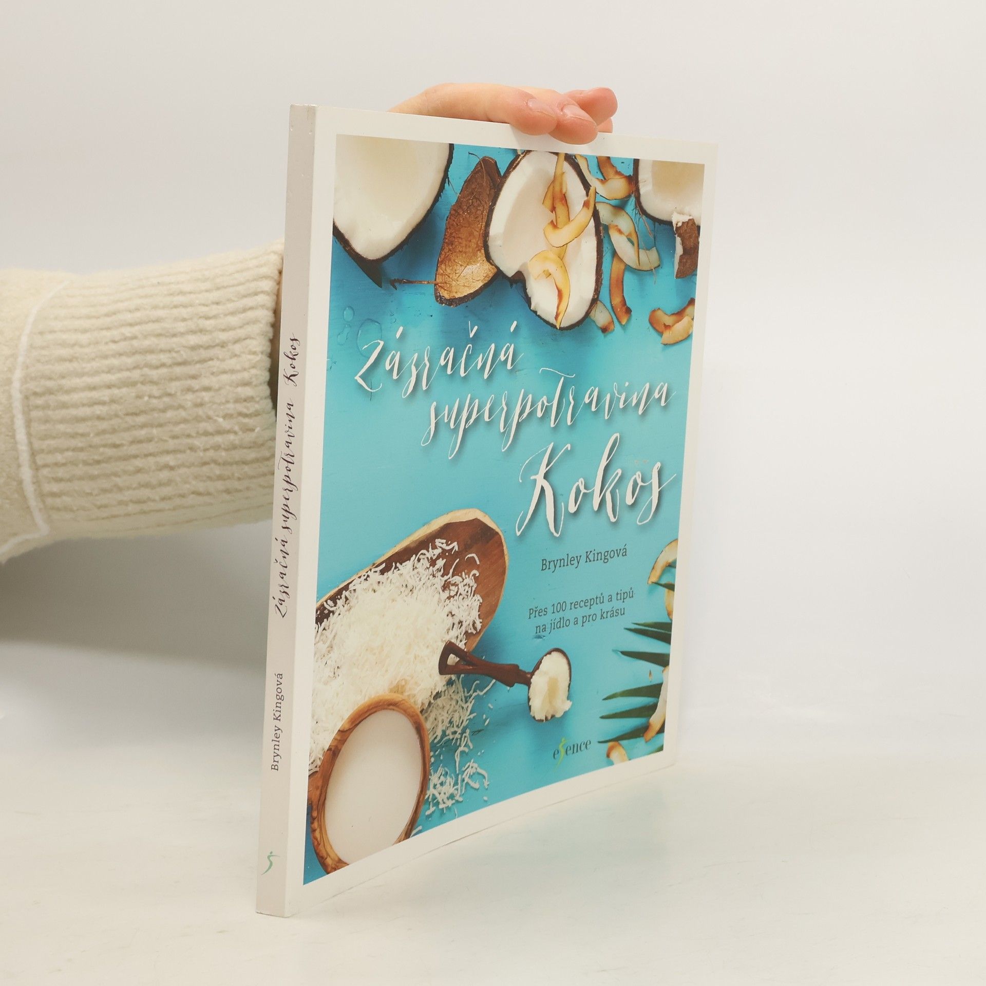 Brynley King Zázračná superpotravina kokos. Přes 100 receptů a tipů na jídlo a pro krásu
