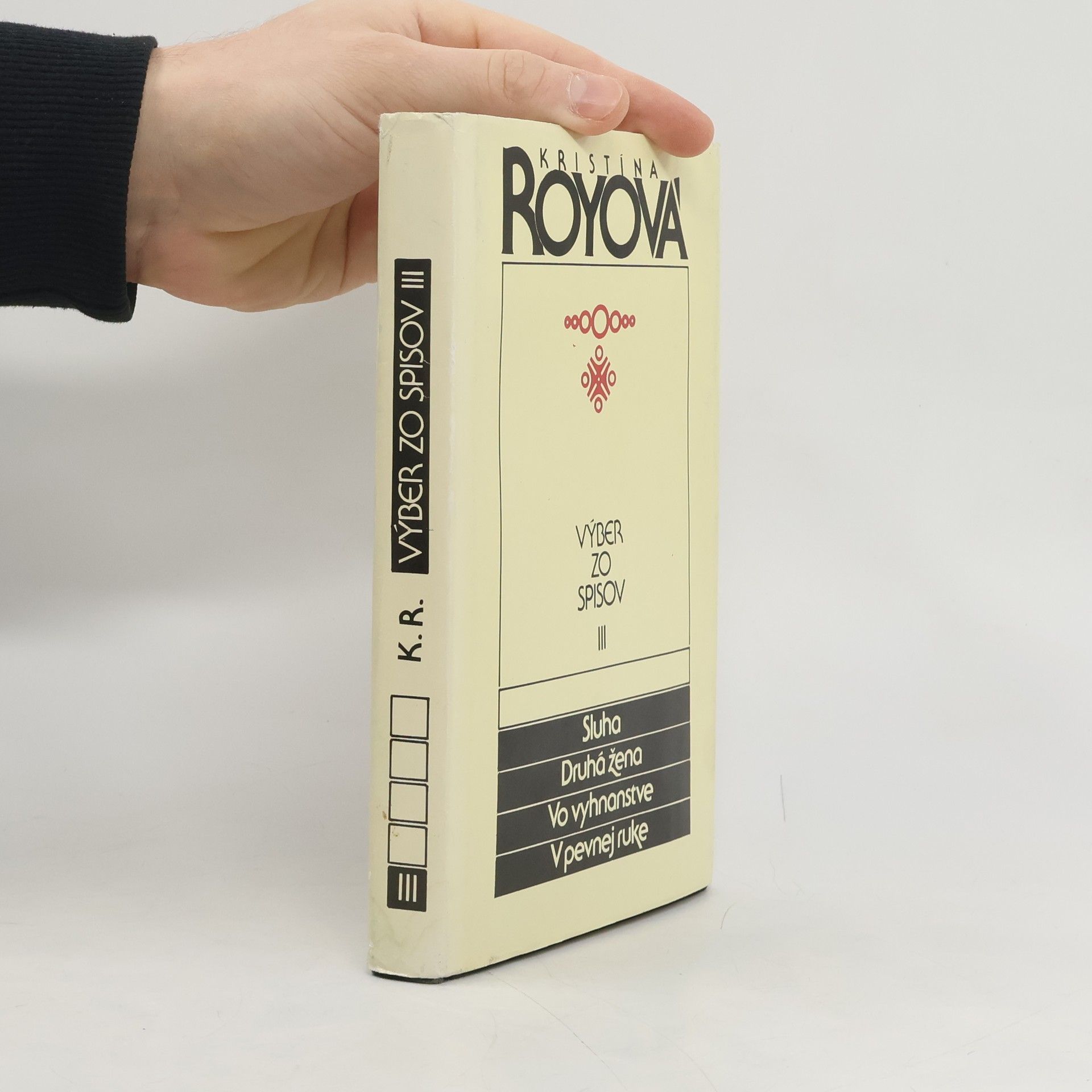 Kristína Royová Výber zo spisov III. Sluha. Druhá žena. Vo vyhnanstve. V pevnej ruke