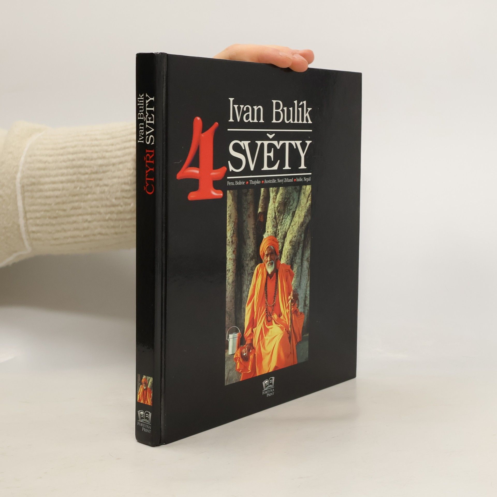 Ivan Bulík Čtyři světy. Peru, Bolívie, Thajsko, Austrálie, Nový Zéland, Indie, Nepál