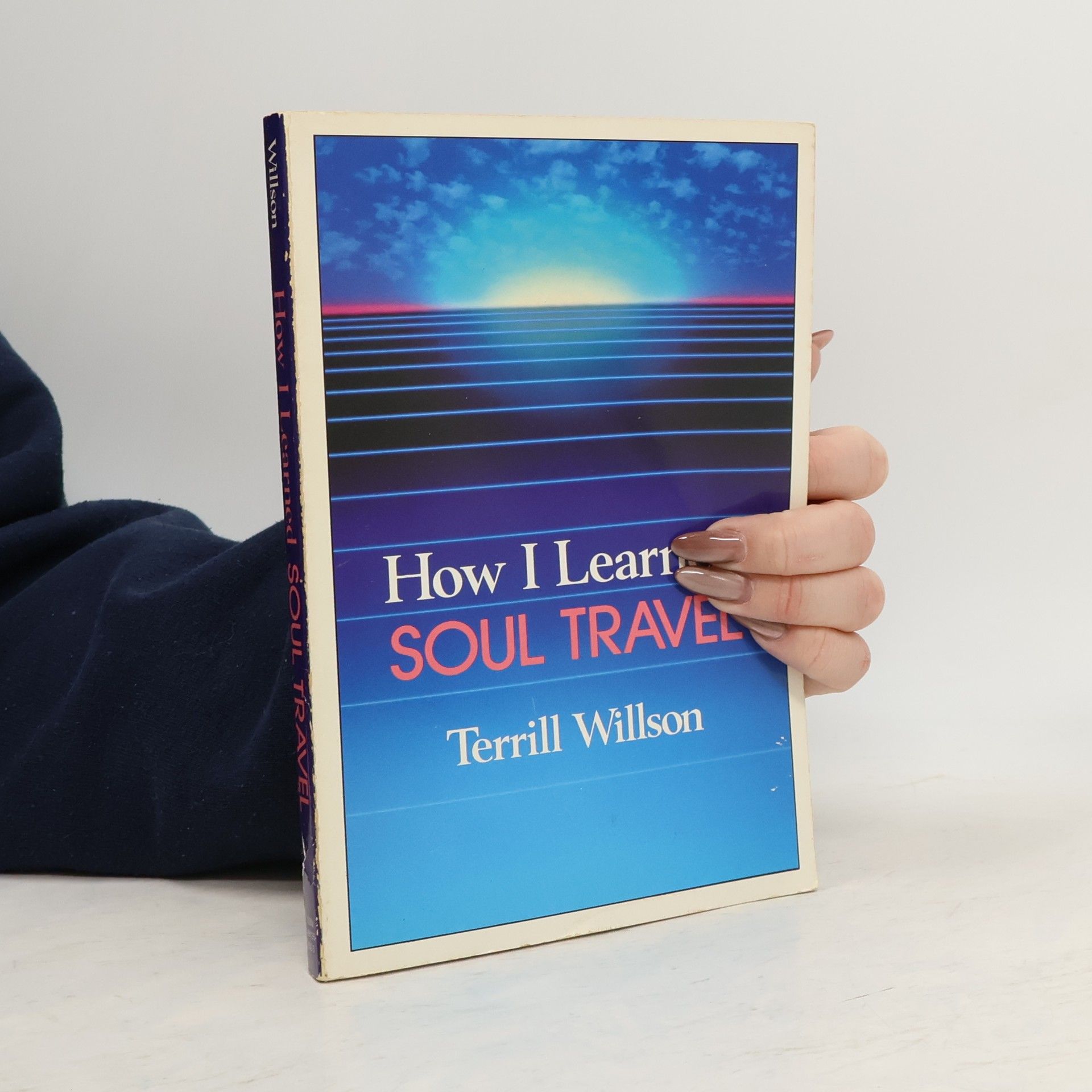 Terrill Willson How I Learned Soul Travel