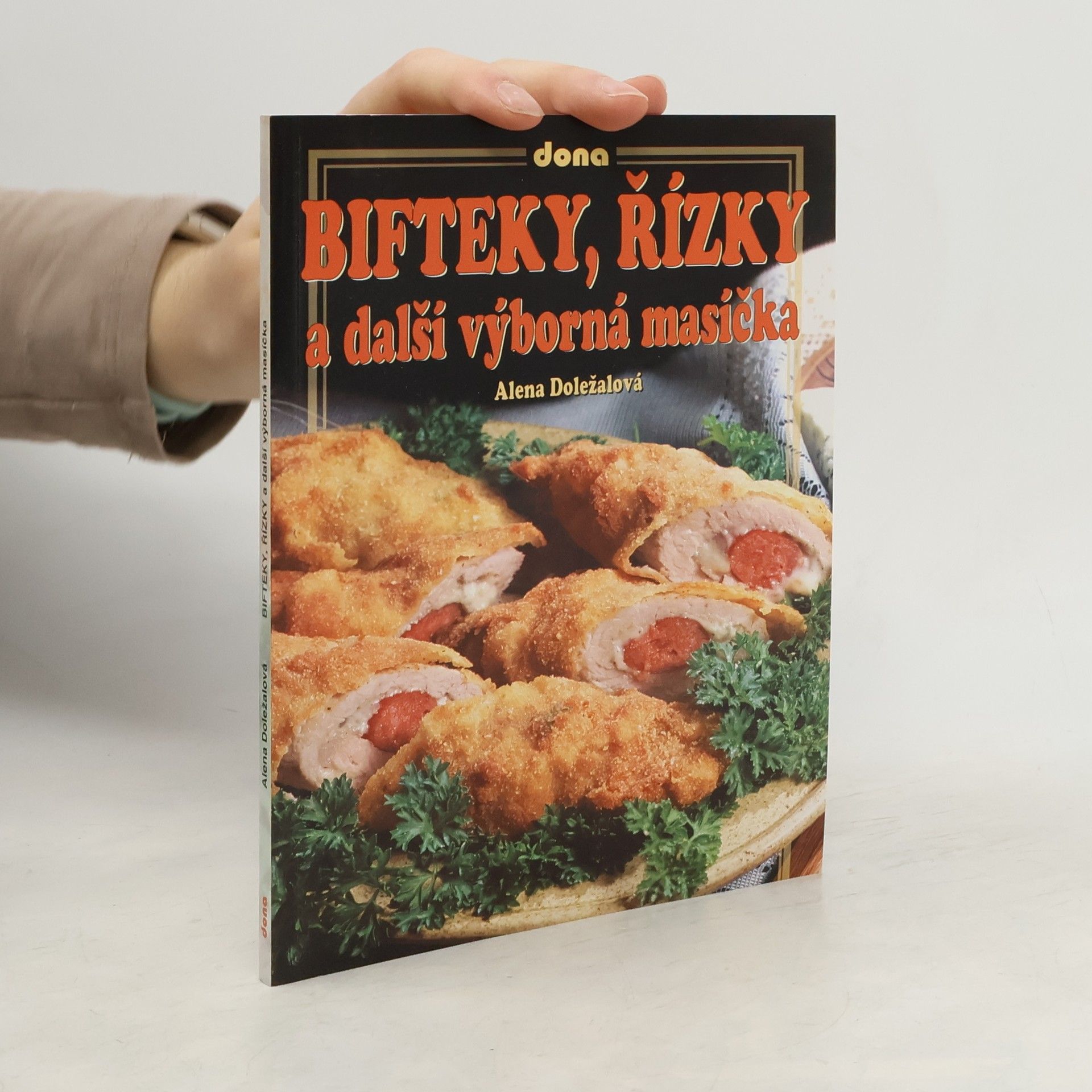 Alena Doležalová Bifteky, řízky a další výborná masíčka