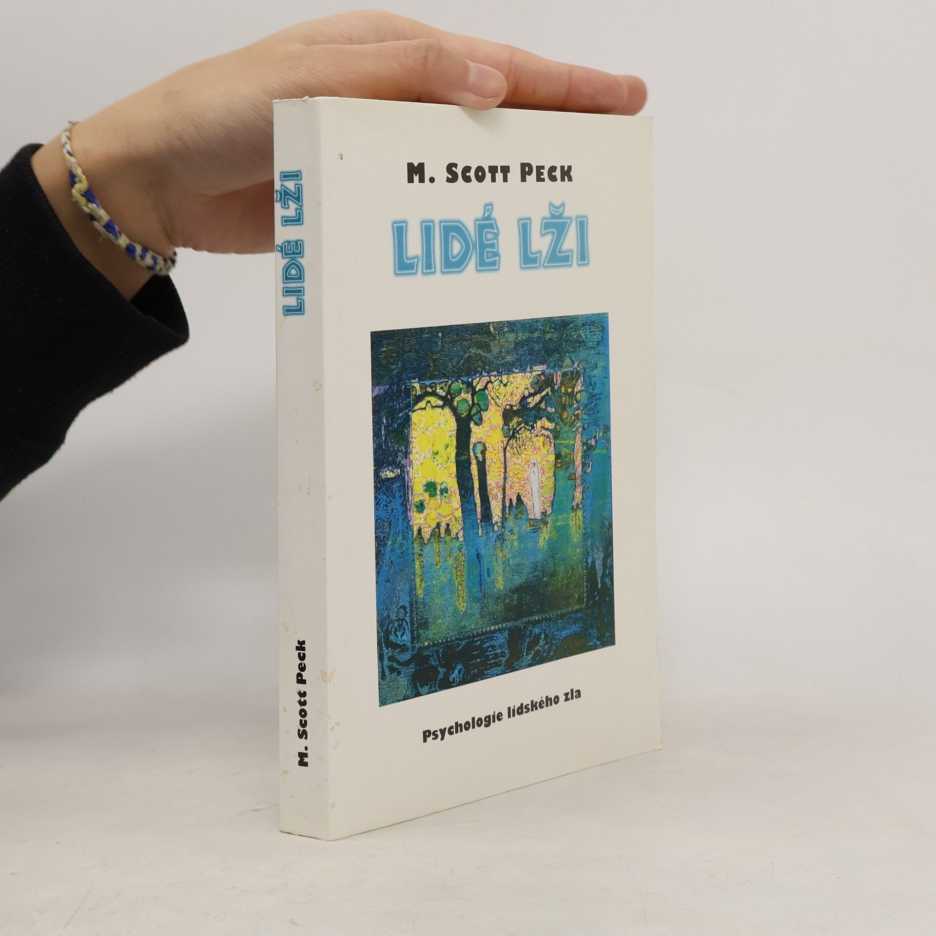 M. Scott Morgan Scott Peck Lidé lži. Psychologie lidského zla