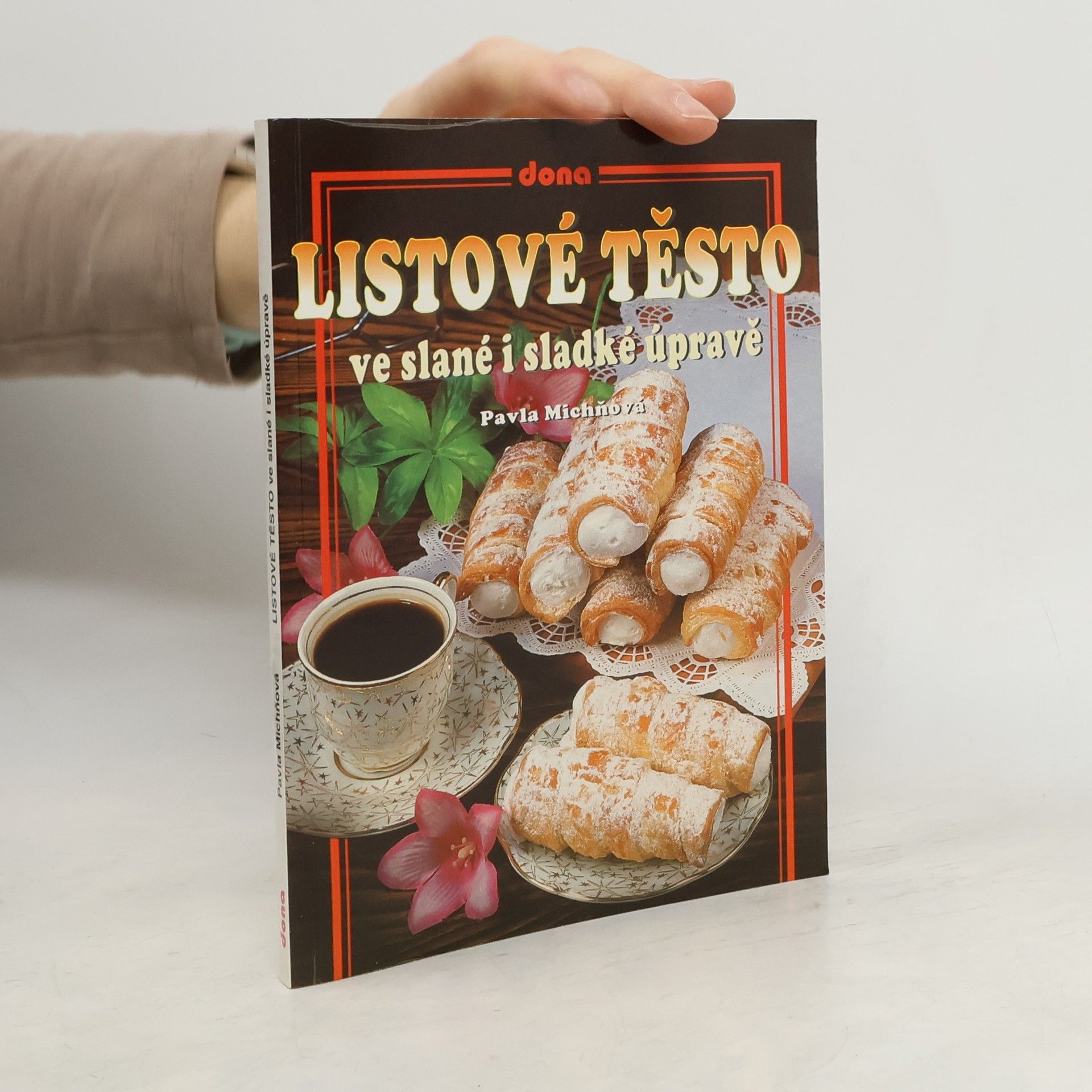 Pavla Michňová Listové těsto ve slané i sladké úpravě