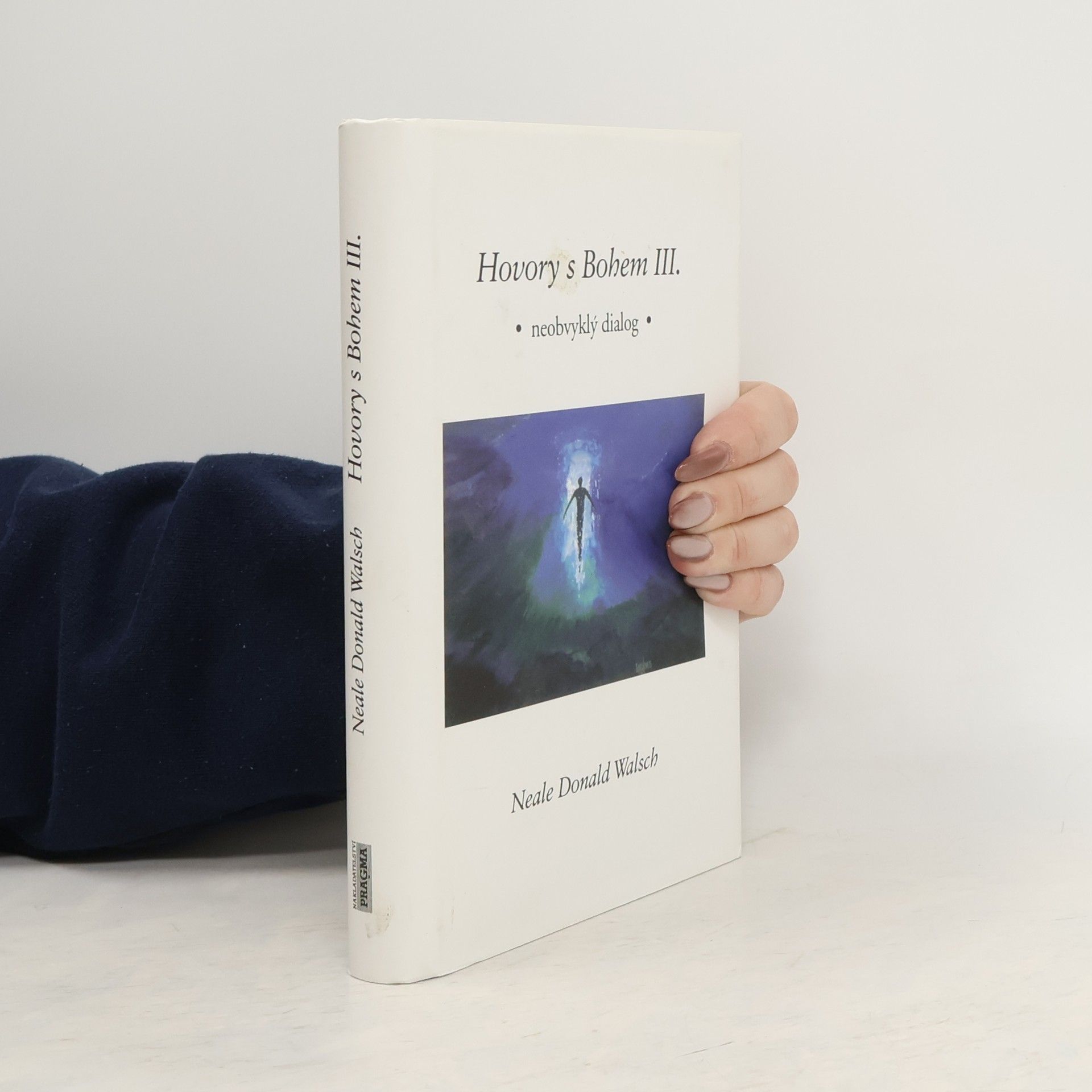 Neale Donald Walsch Hovory s Bohem III: Neobvyklý dialog