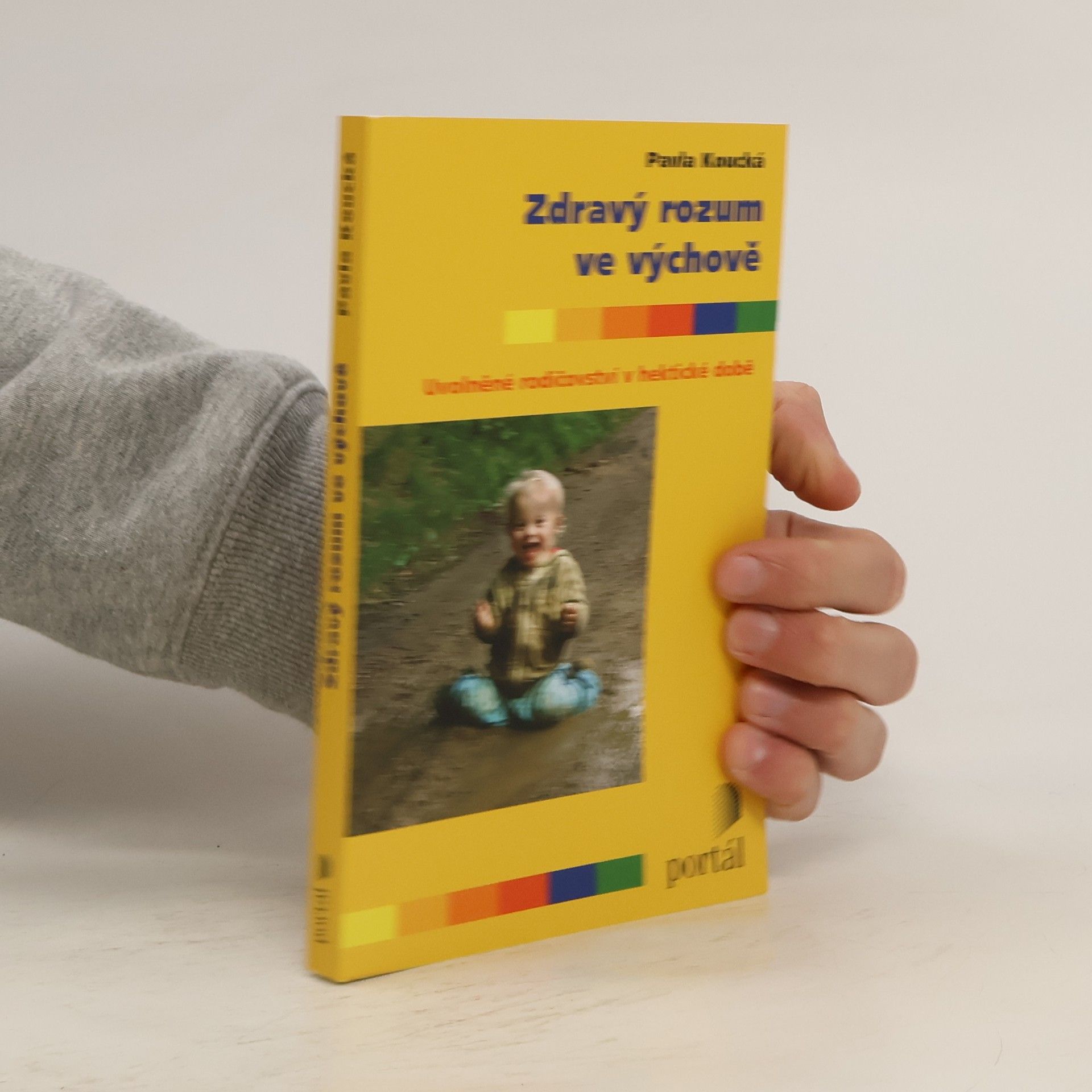 Zdravý rozum ve výchově. Uvolněné rodičovství v hektické době