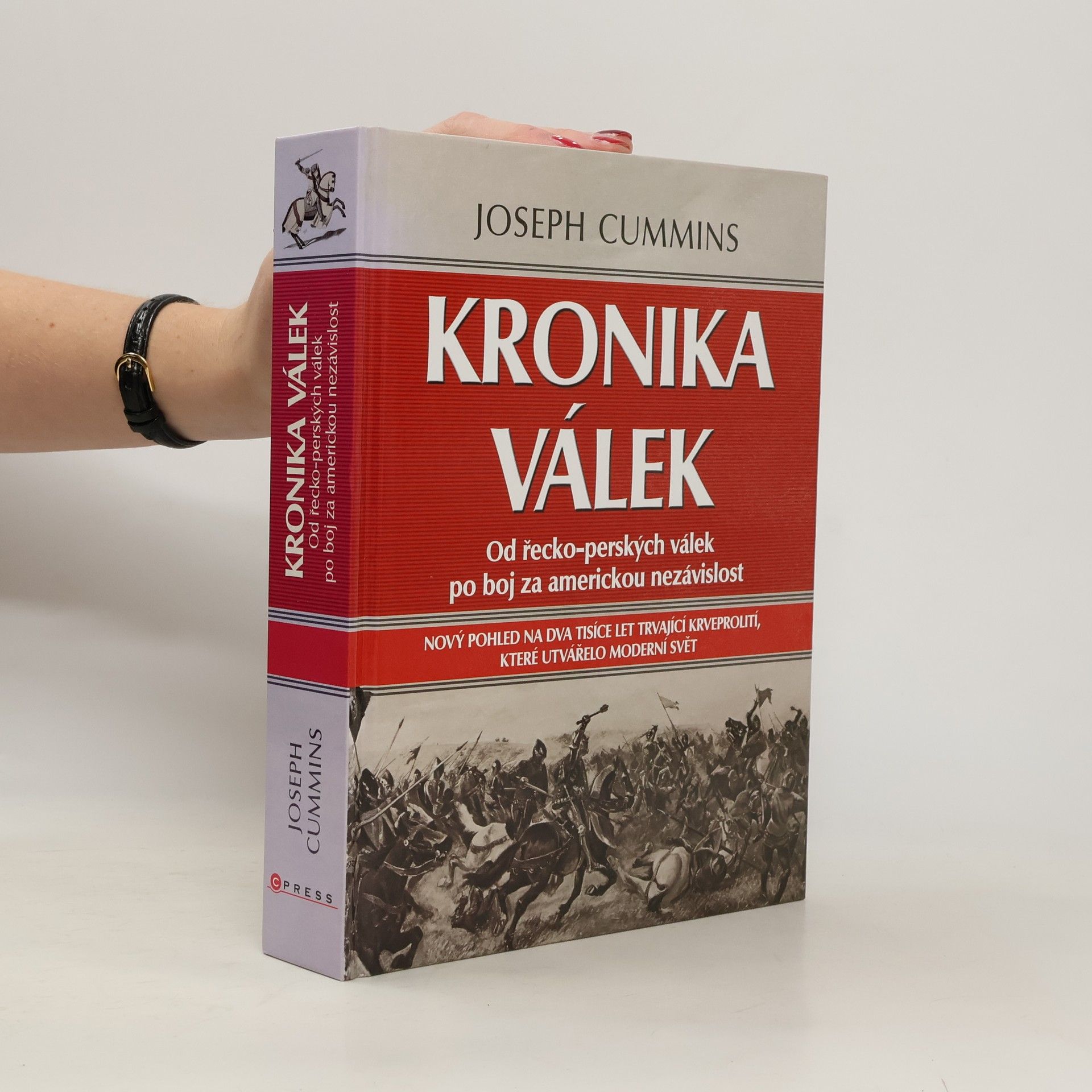 Joseph Cummins Kronika válek: Od řecko-perských válek po boj za americkou nezávislost