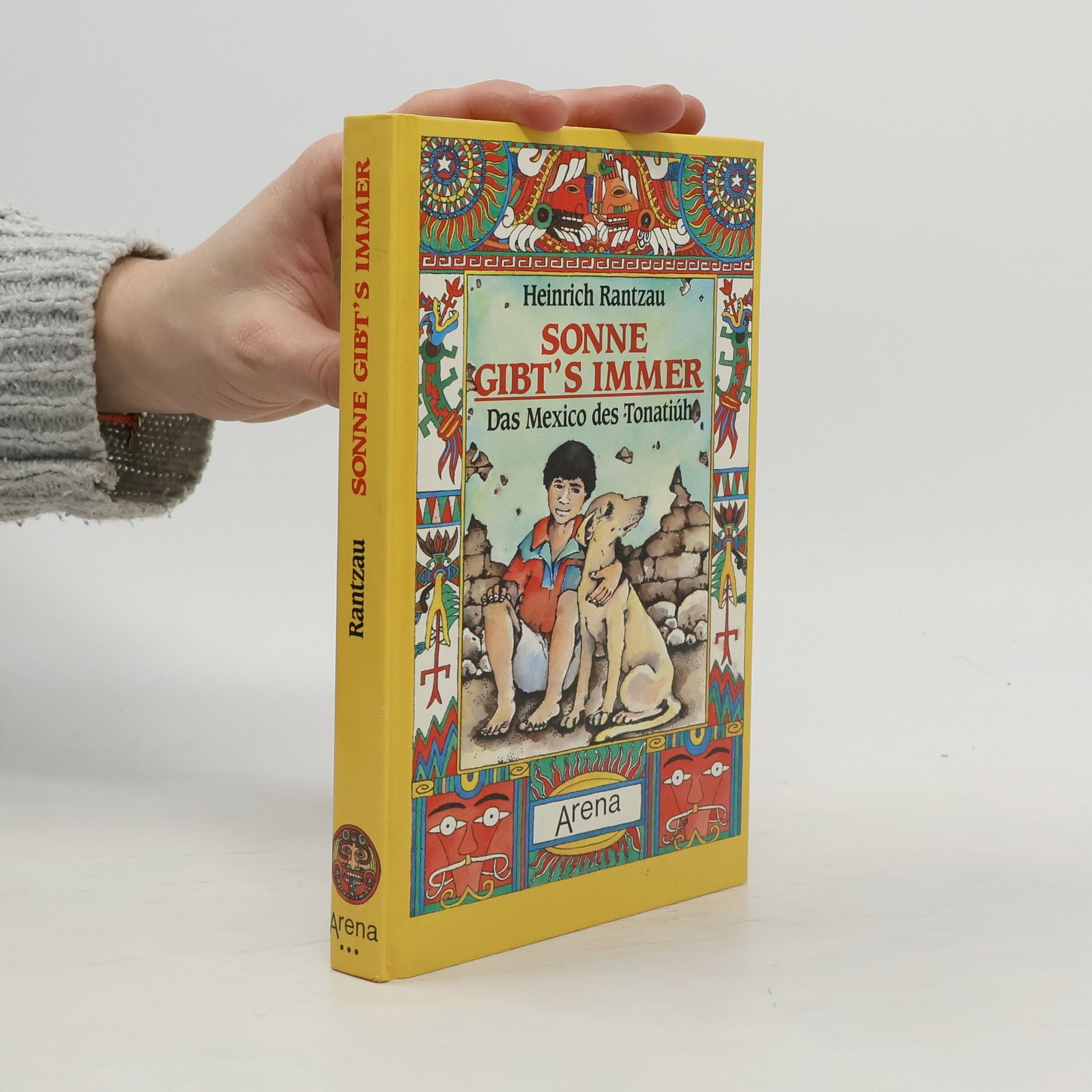 Heinrich Rantzau Sonne gibt's immer. Das Mexiko des Tonatiuh