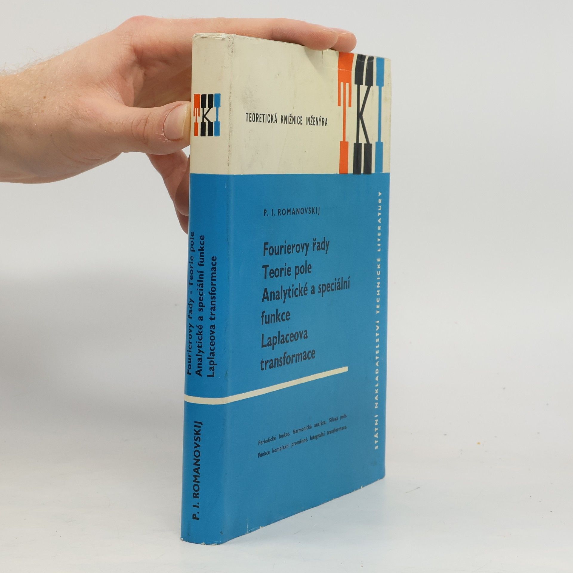 Pavel Ignat jevič Romanovskij Fourierovy řady; Teorie pole; Analytické a speciální funkce; Laplaceova transformace