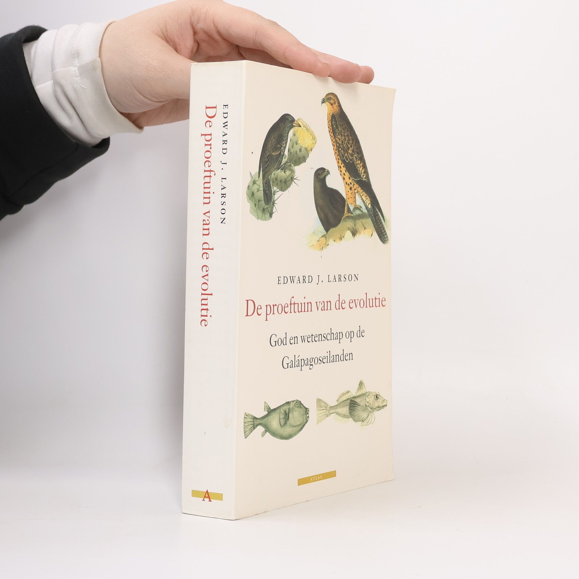 Edward J. Larson De proeftuin van de evolutie. God en wetenschap op de Galapagoseilanden