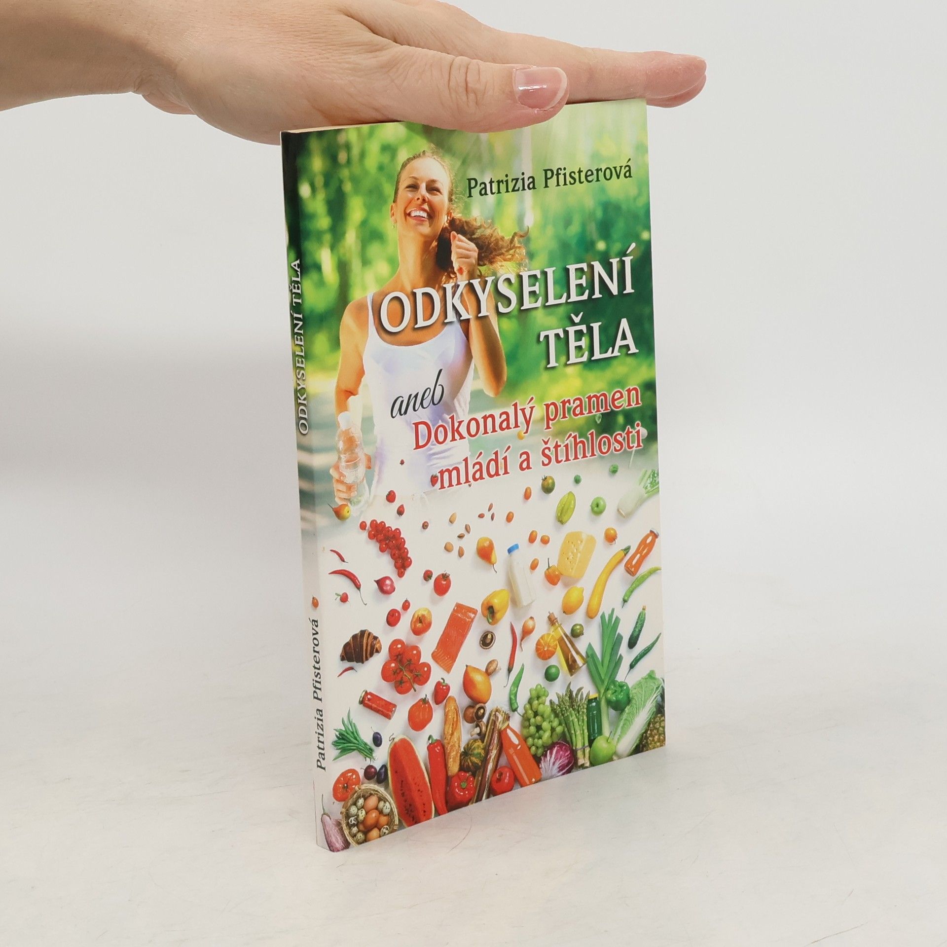 Patrizia Pfister Odkyselení těla aneb Dokonalý pramen mládí a štíhlosti