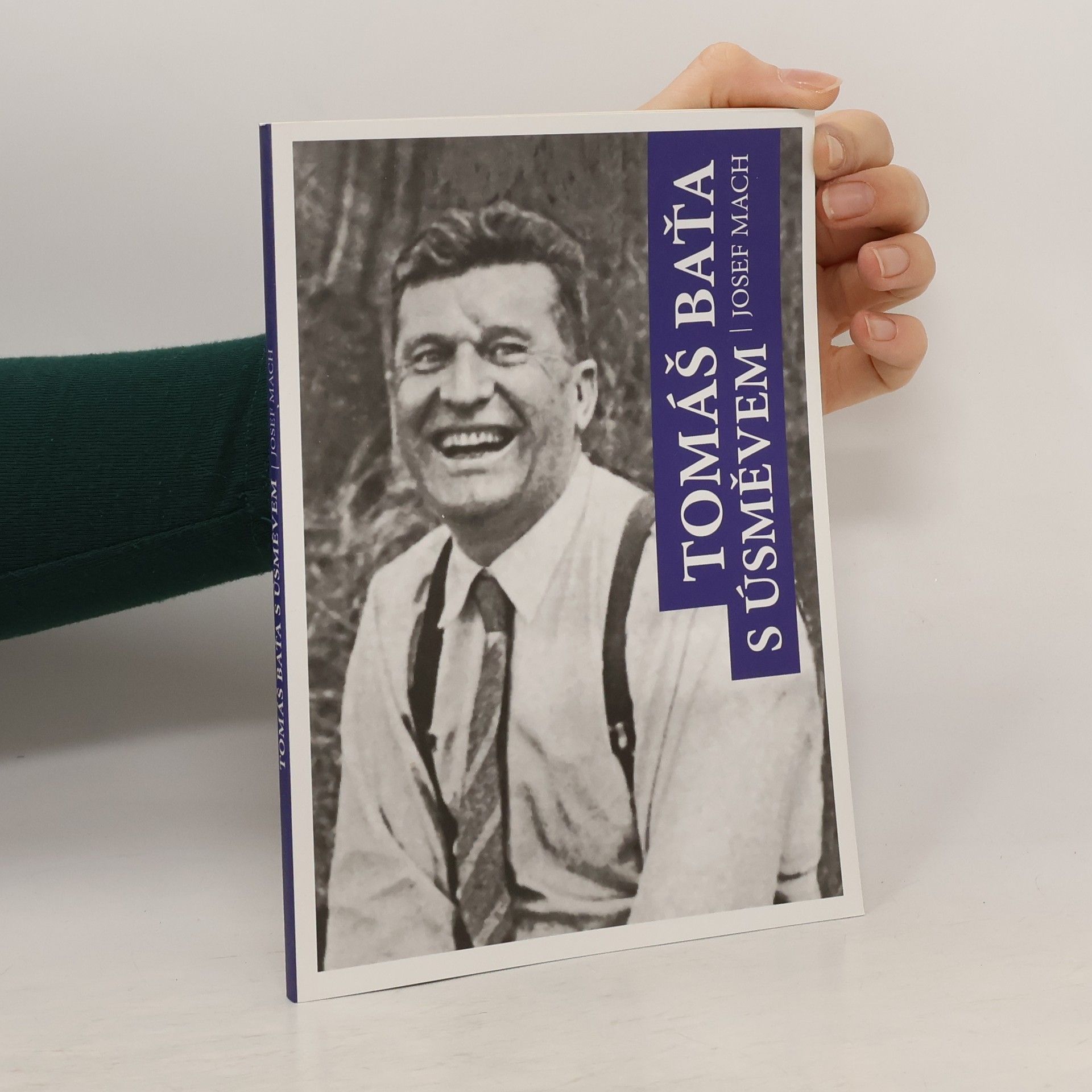 Josef Mach Tomáš Baťa s úsměvem