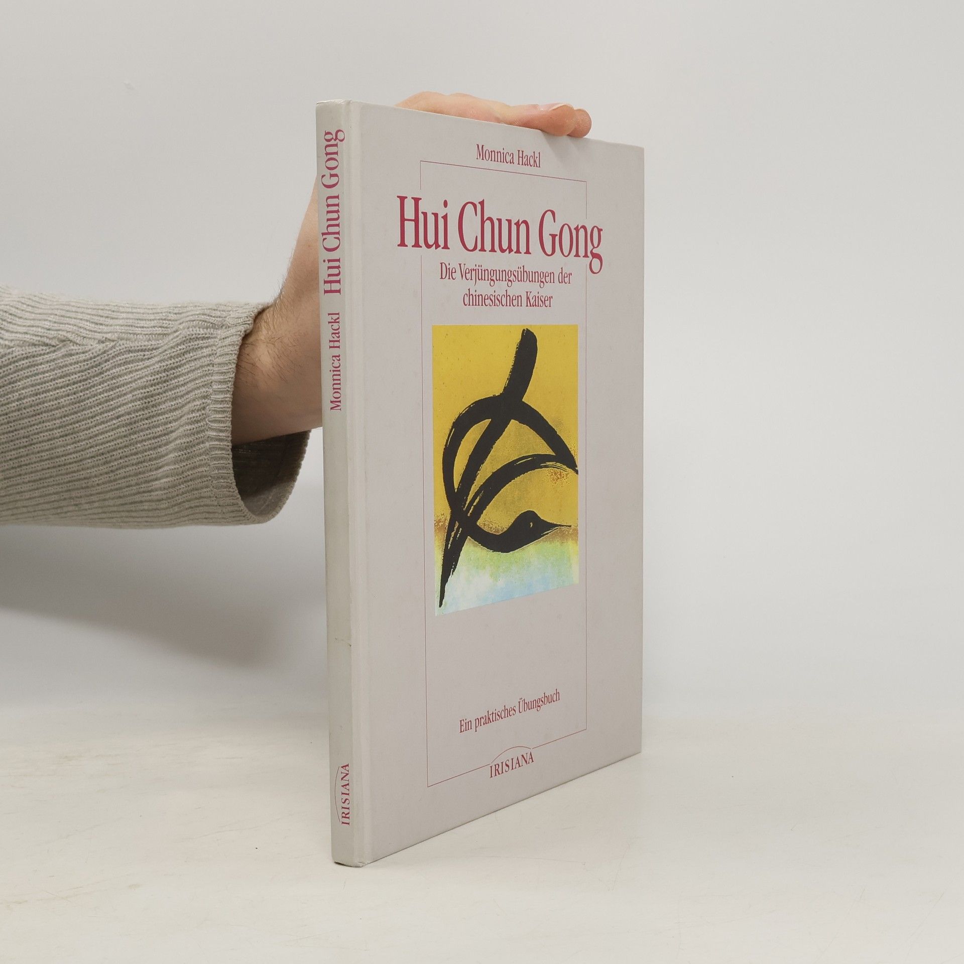 Hui Chun Gong Die Verjungungsubungen der chinesischen Kaiser