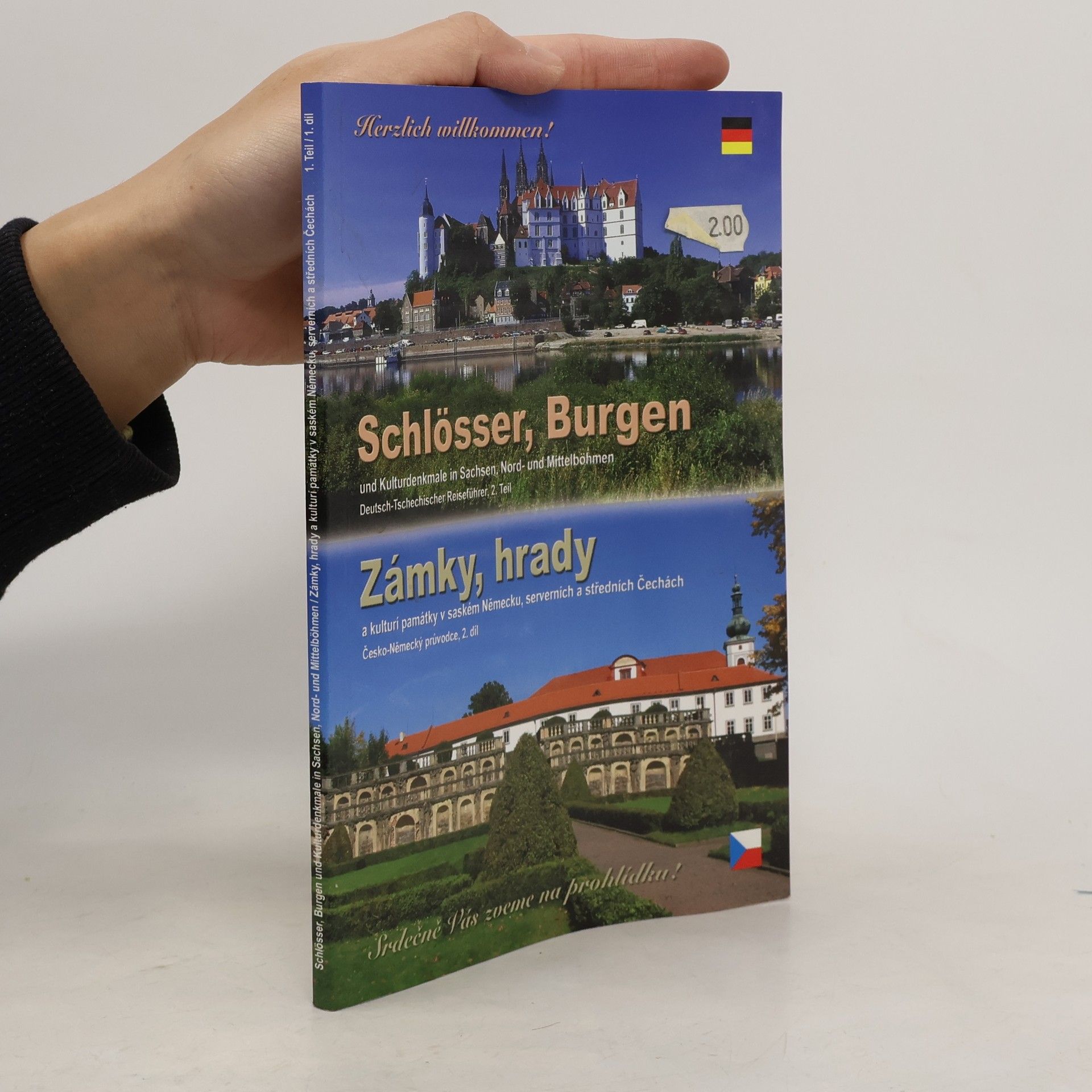 Zámky, hrady a kulturní památky v saském Německu, severních a středních Čechách. Česko-německý průvodce, 2. díl / Schlösser, Burgen und Kulturdenkmale in Sachsen, Nord- und Mittelböhmen. Deutsch-tschechischer Reiseführer, 2. Teil