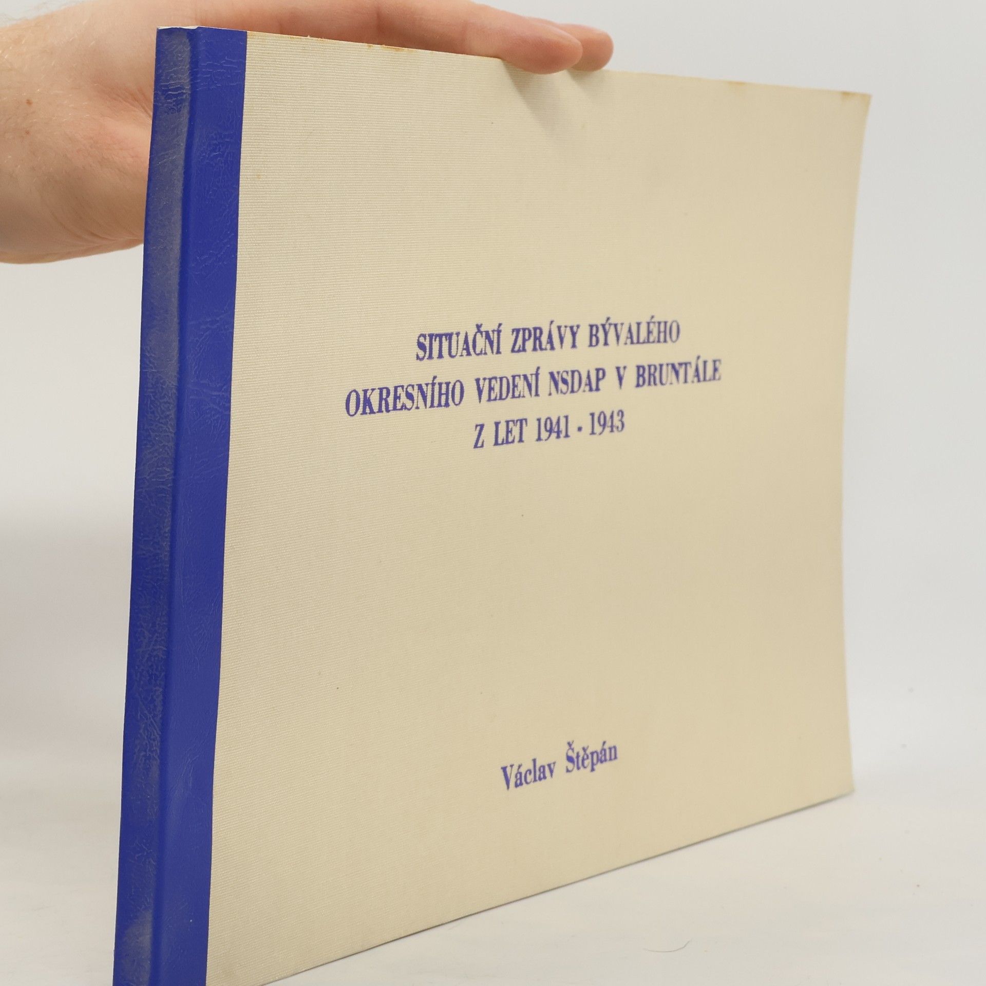 Václav Štěpán Situační zprávy bývalého Okresního vedení NSDAP v Bruntále z let 1941 - 1943