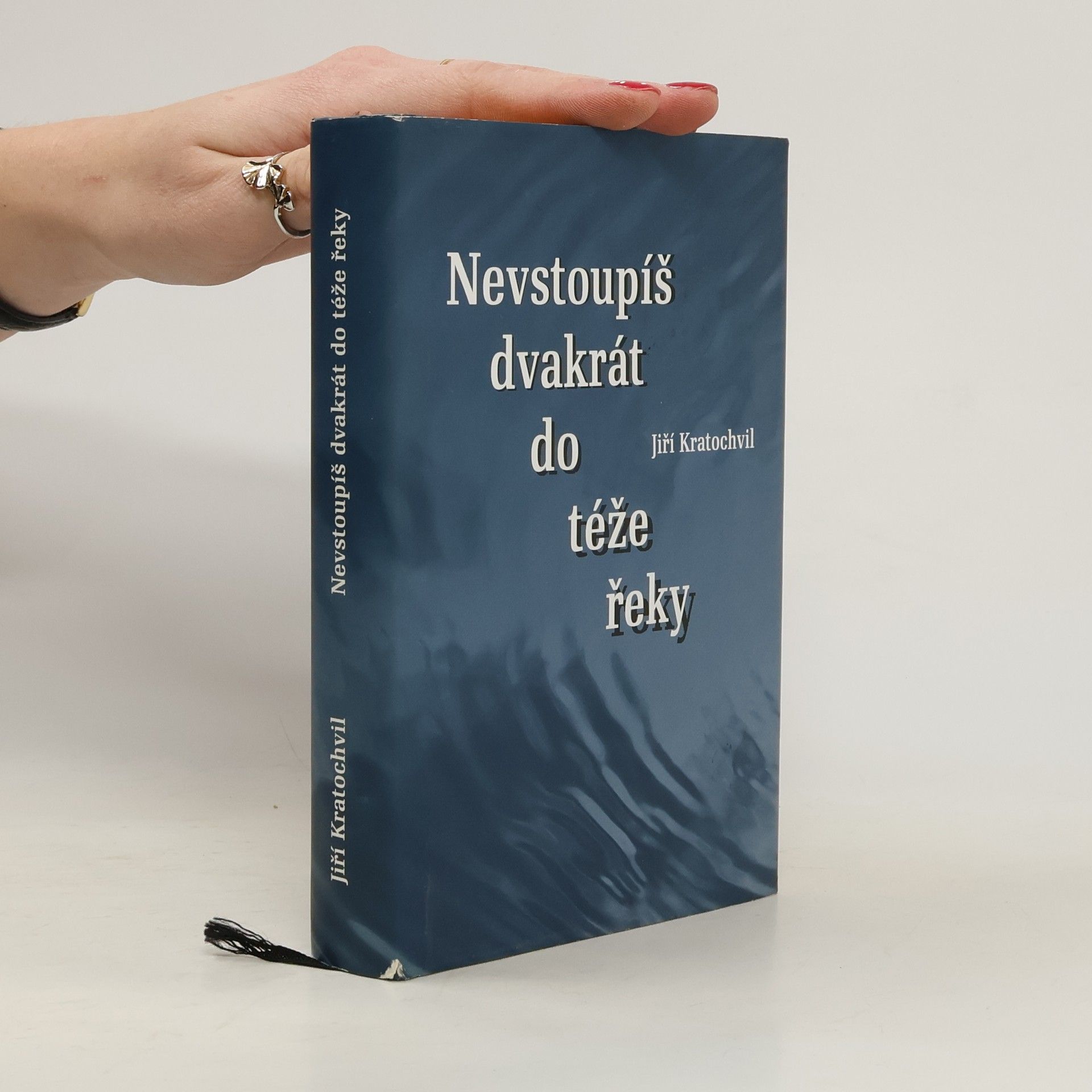 Jiří Kratochvil Nevstoupíš dvakrát do téže řeky