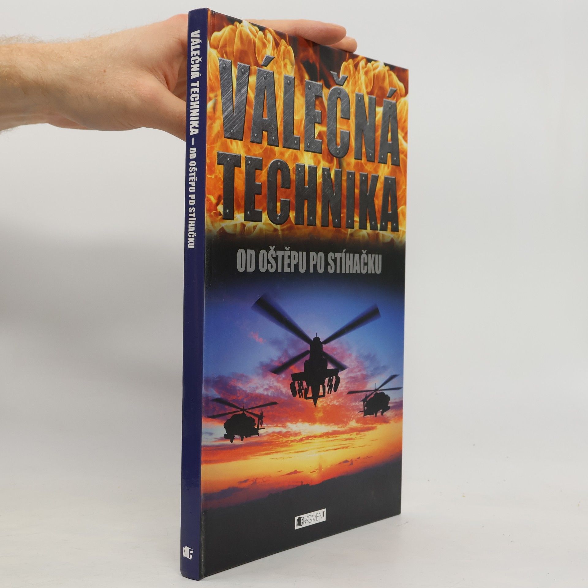 Bill Gunston Válečná technika : od oštěpu po stíhačku