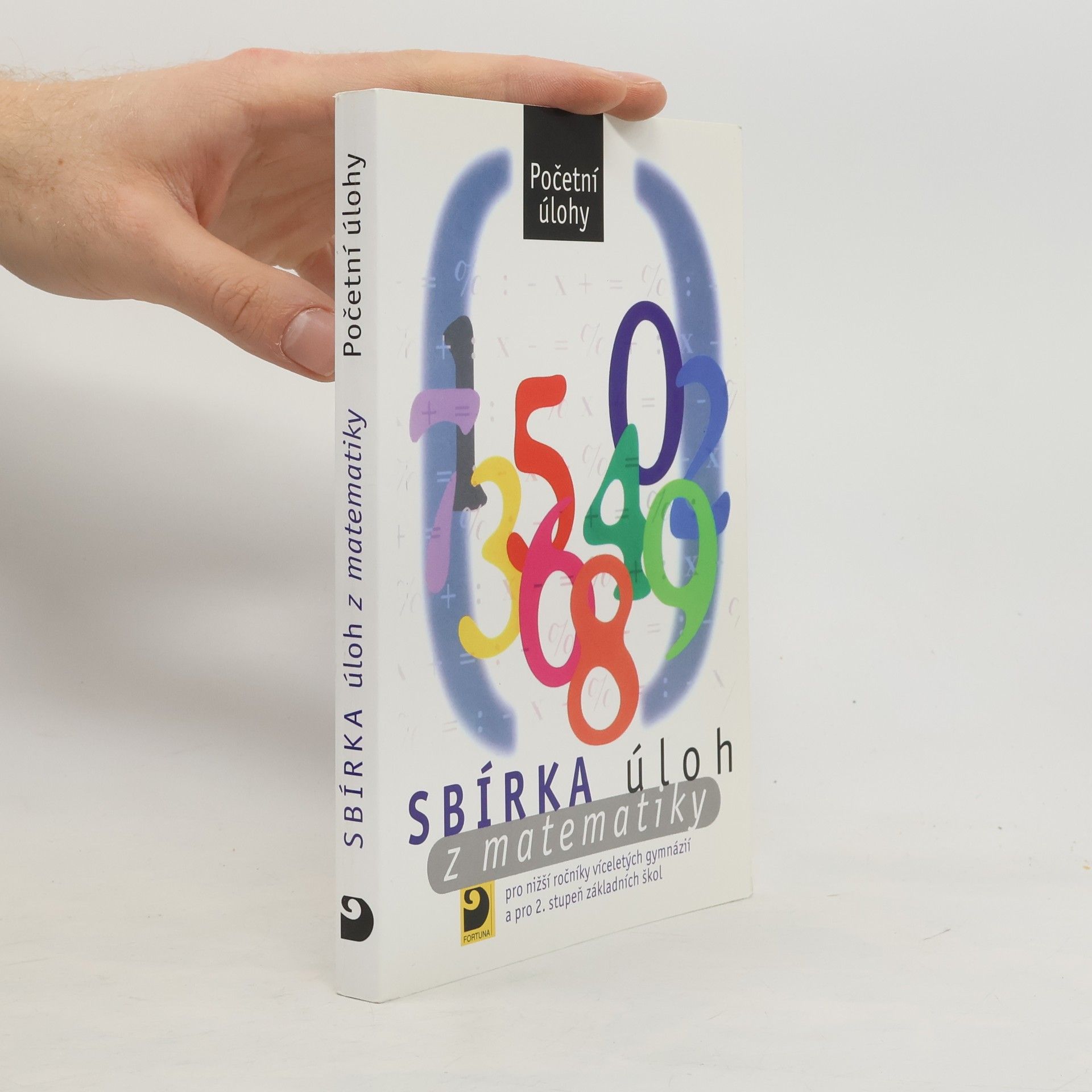 Irena Dobiasová Sbírka úloh z matematiky : pro nižší ročníky víceletých gymnázií a pro 2. stupeň základních škol