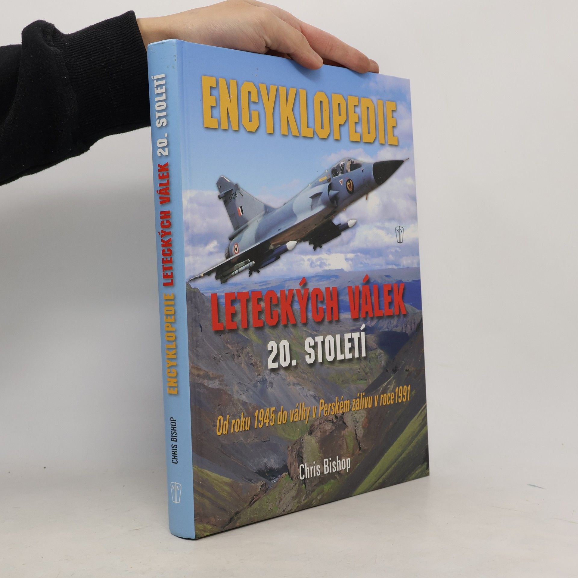 Chris Bishop Encyklopedie leteckých válek 20. století od roku 1945 do války v Perském zálivu 1991