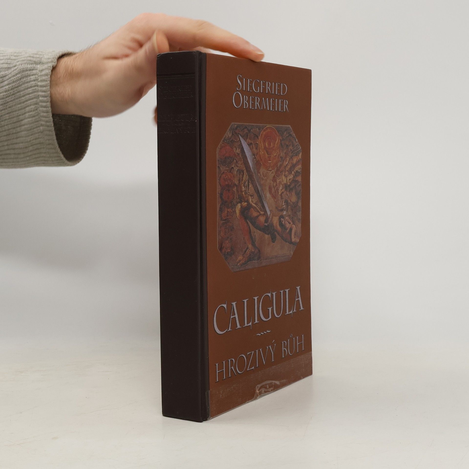 Siegfried Obermeier Caligula. Hrozivý bůh.