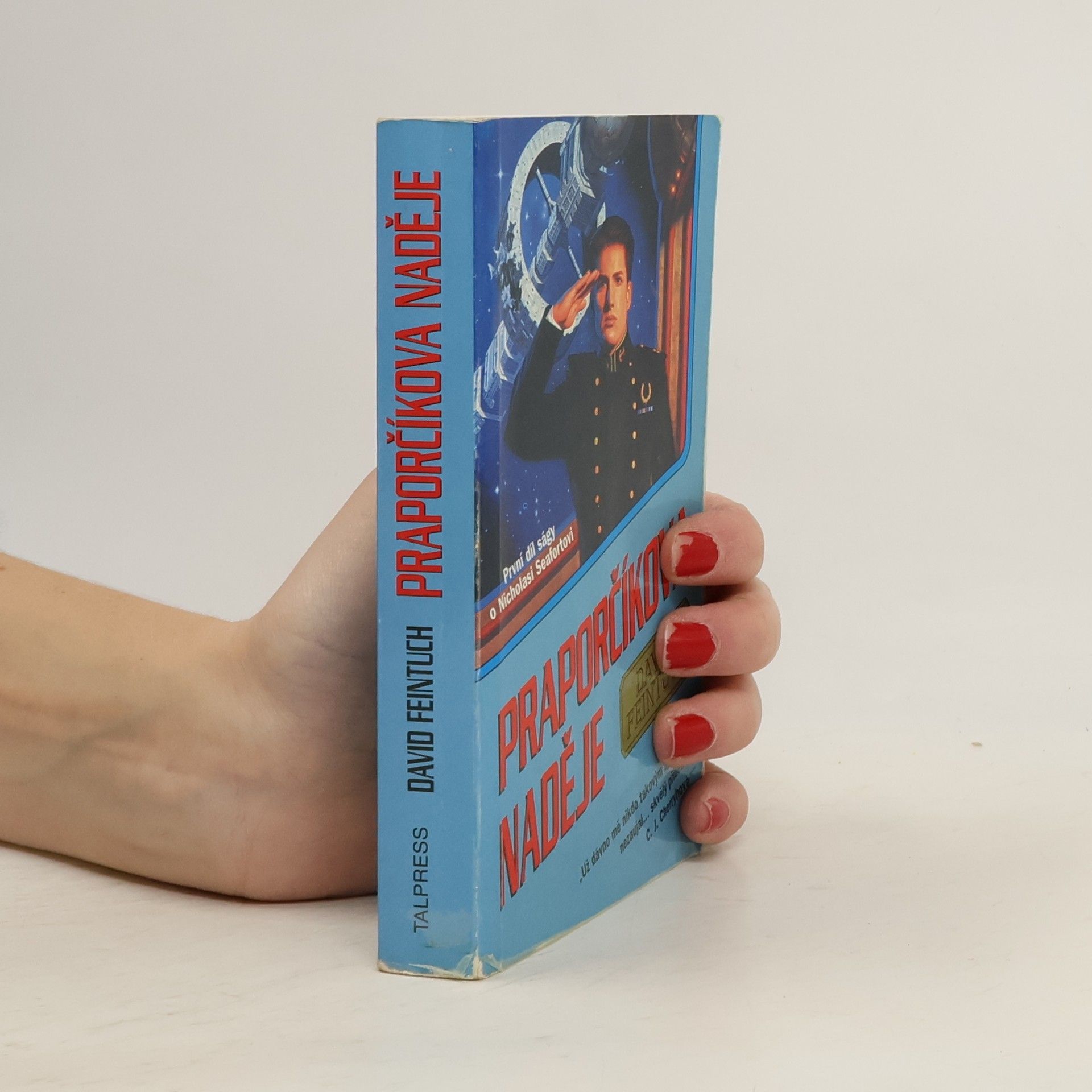 David Feintuch Praporčíkova naděje. První díl ságy o Nicholasi Seafortovi