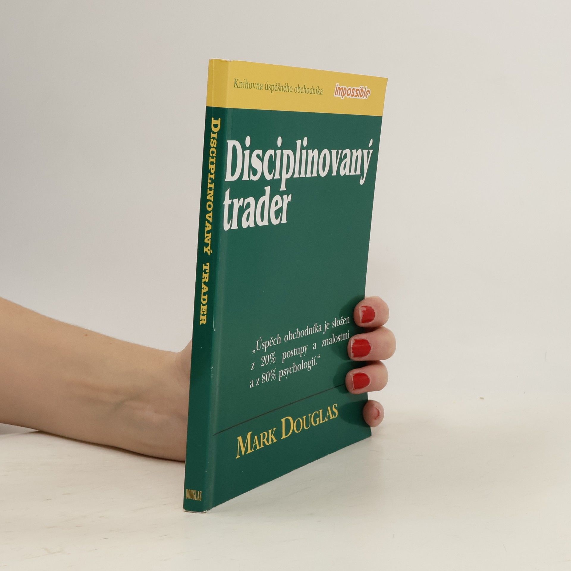 Mark Douglas Disciplinovaný trader