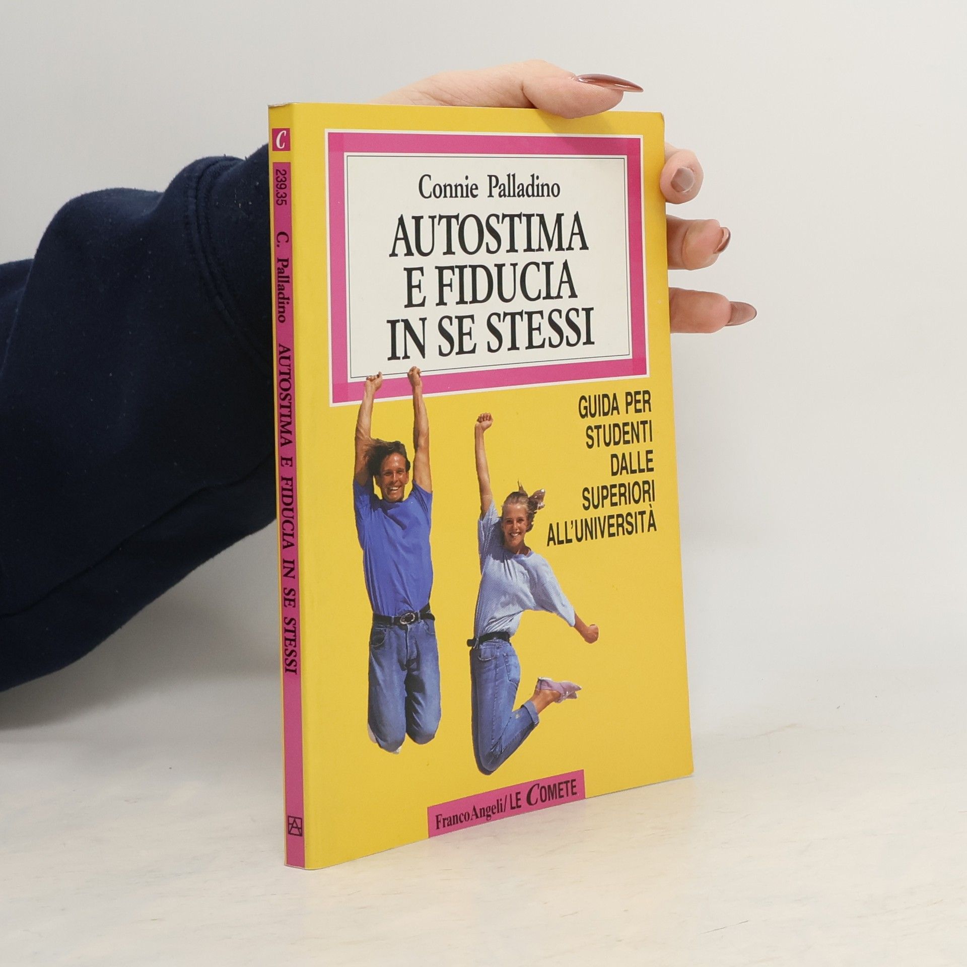Connie Palladino Autostima e fiducia in se stessi. Guida per studenti dalle superiori all'università