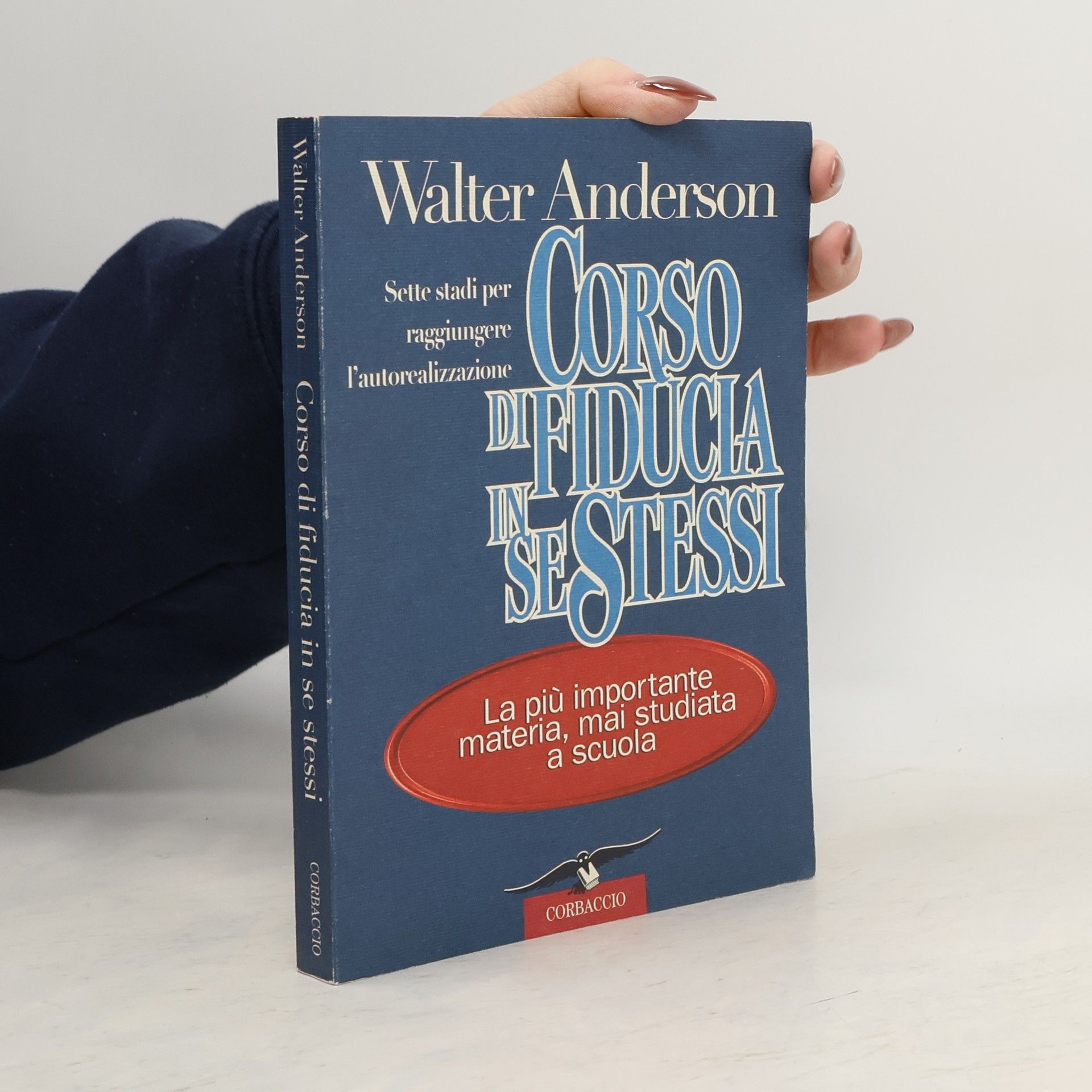 Corso di fiducia in se stessi. Sette stadi per raggiungere l'autorealizzazione