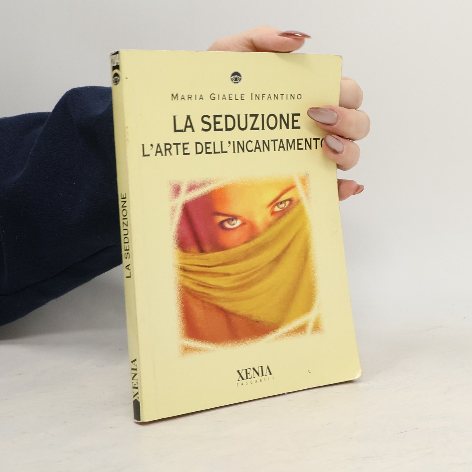Maria Giaele Infantino La seduzione. L'arte dell'incantamento