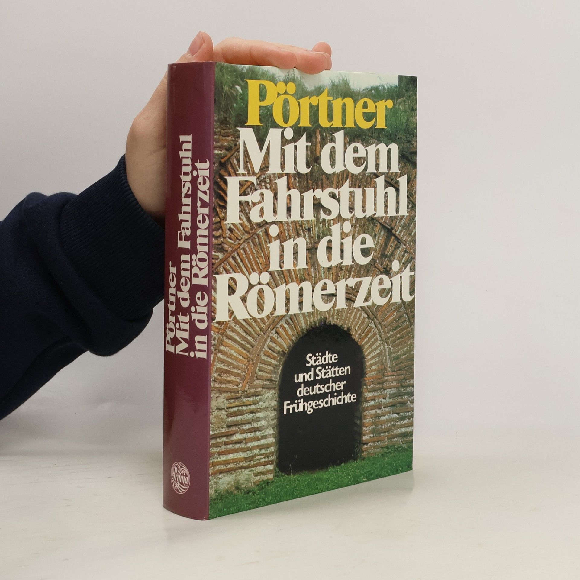 Rudolf Pörtner Mit dem Fahrstuhl in die Römerzeit