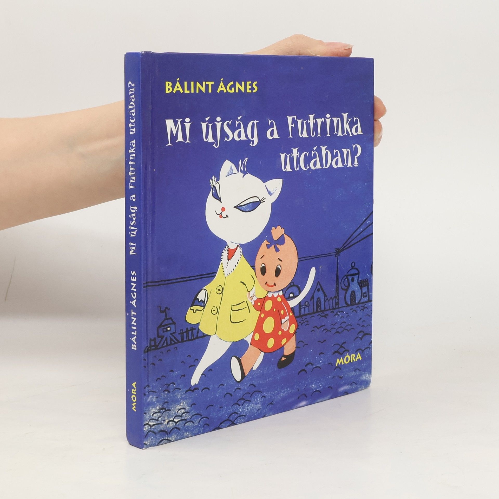 Bálint Ágnes Mi újság a Futrinka utcában?