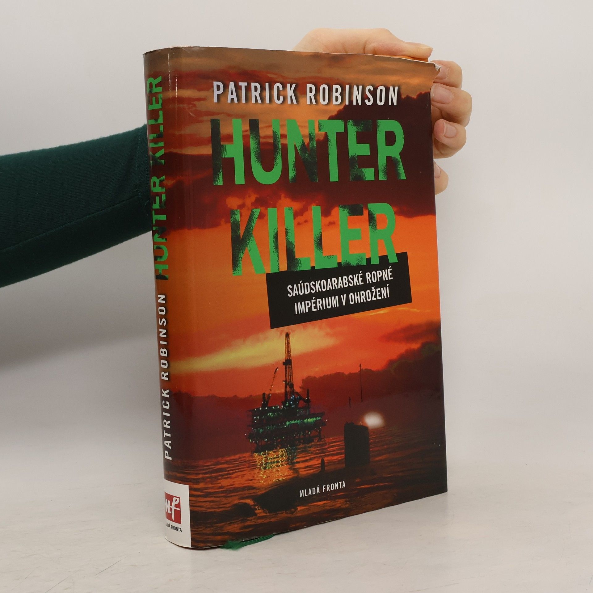 Patrick Robinson Hunter Killer. Saúdskoarabské ropné impérium v ohrožení